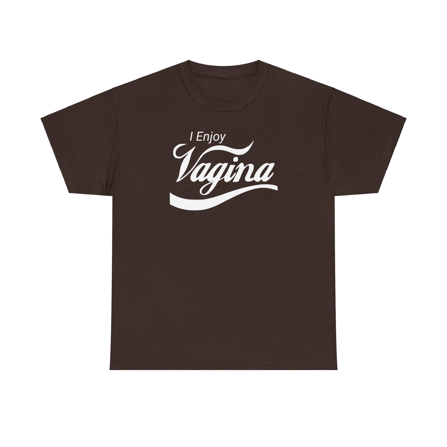 I Enjoy Vagina T-Shirt (Heavy)