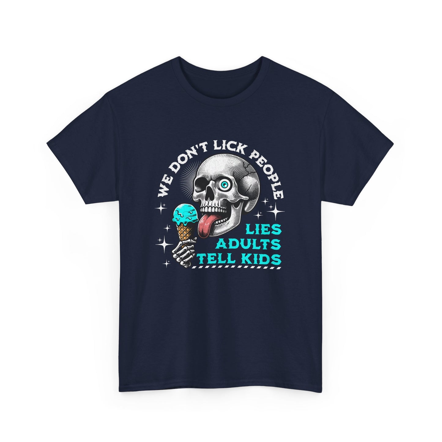 We don't lick people, Lies Adults Tell Kids - Skull Special