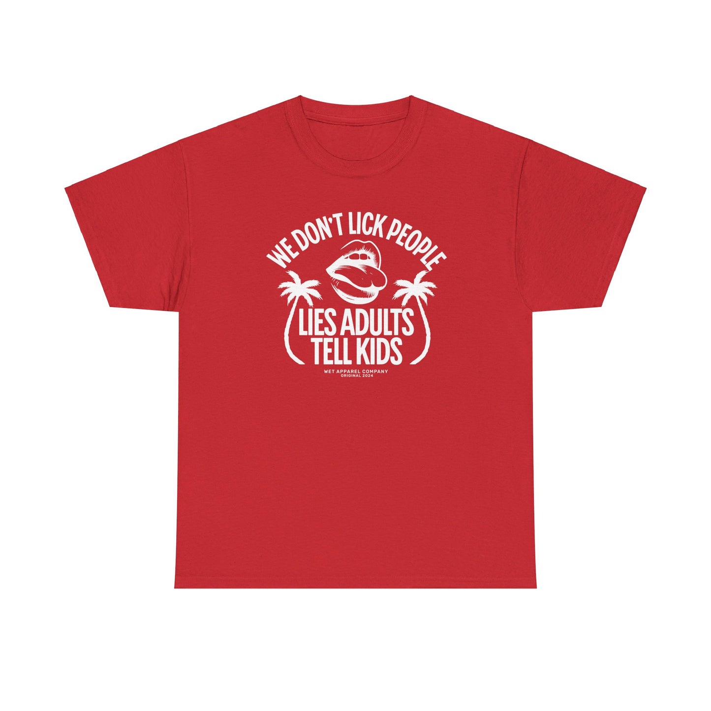 We don't lick people T-Shirt