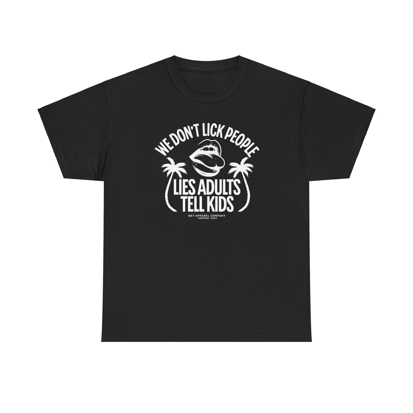 We don't lick people T-Shirt