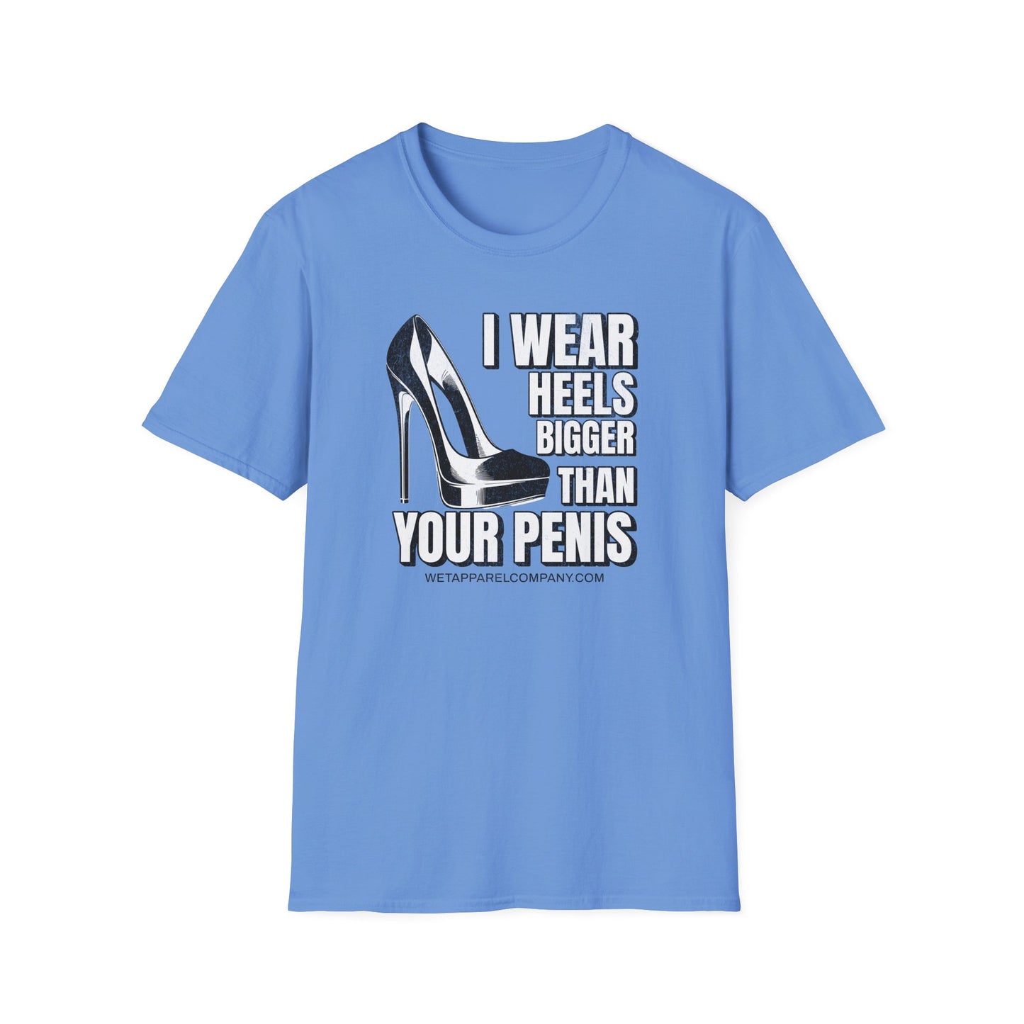 I wear Heels Bigger Softstyle T-Shirt