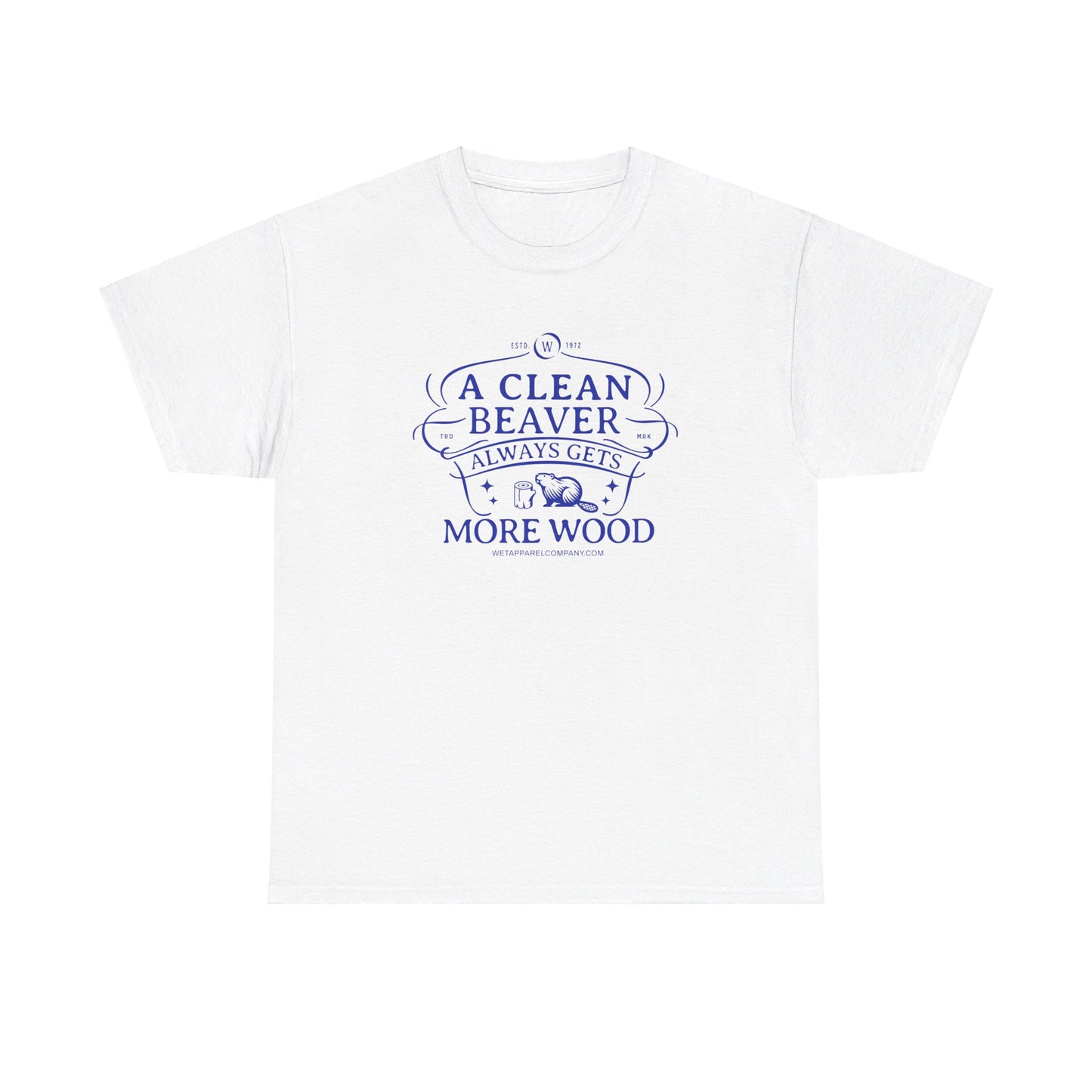 Clean Beaver Gets More Wood - T-Shirt (Heavy)
