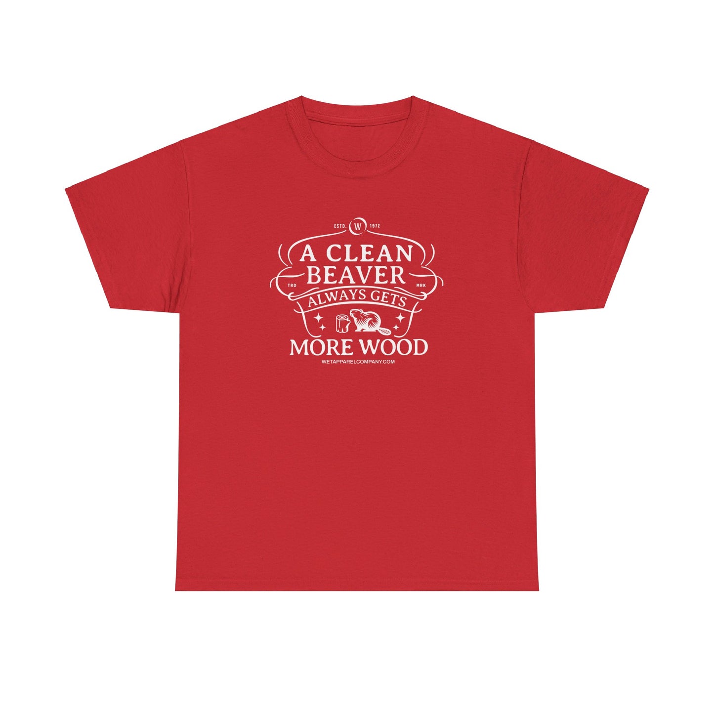 Clean Beaver Gets More Wood - T-Shirt (Heavy)