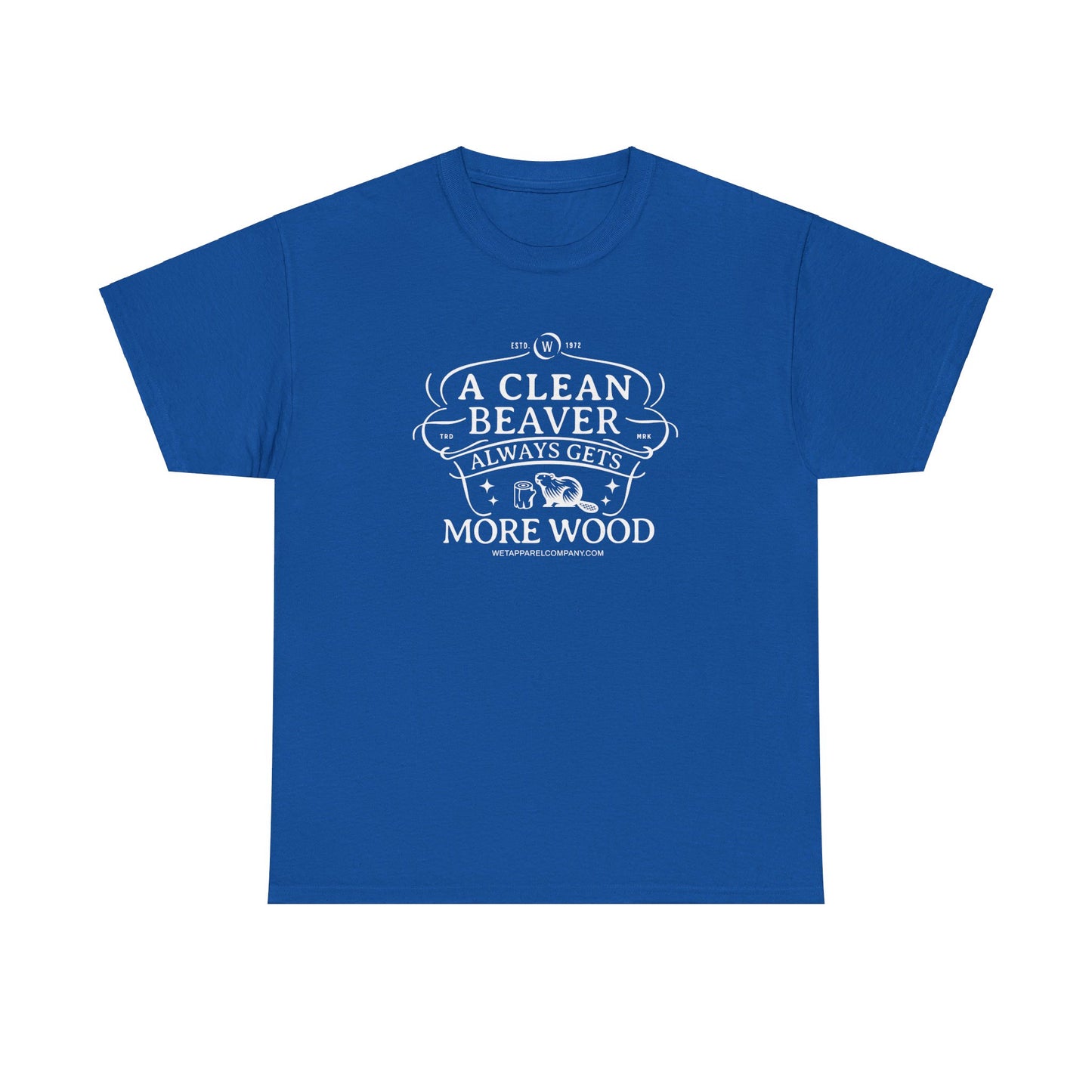Clean Beaver Gets More Wood - T-Shirt (Heavy)