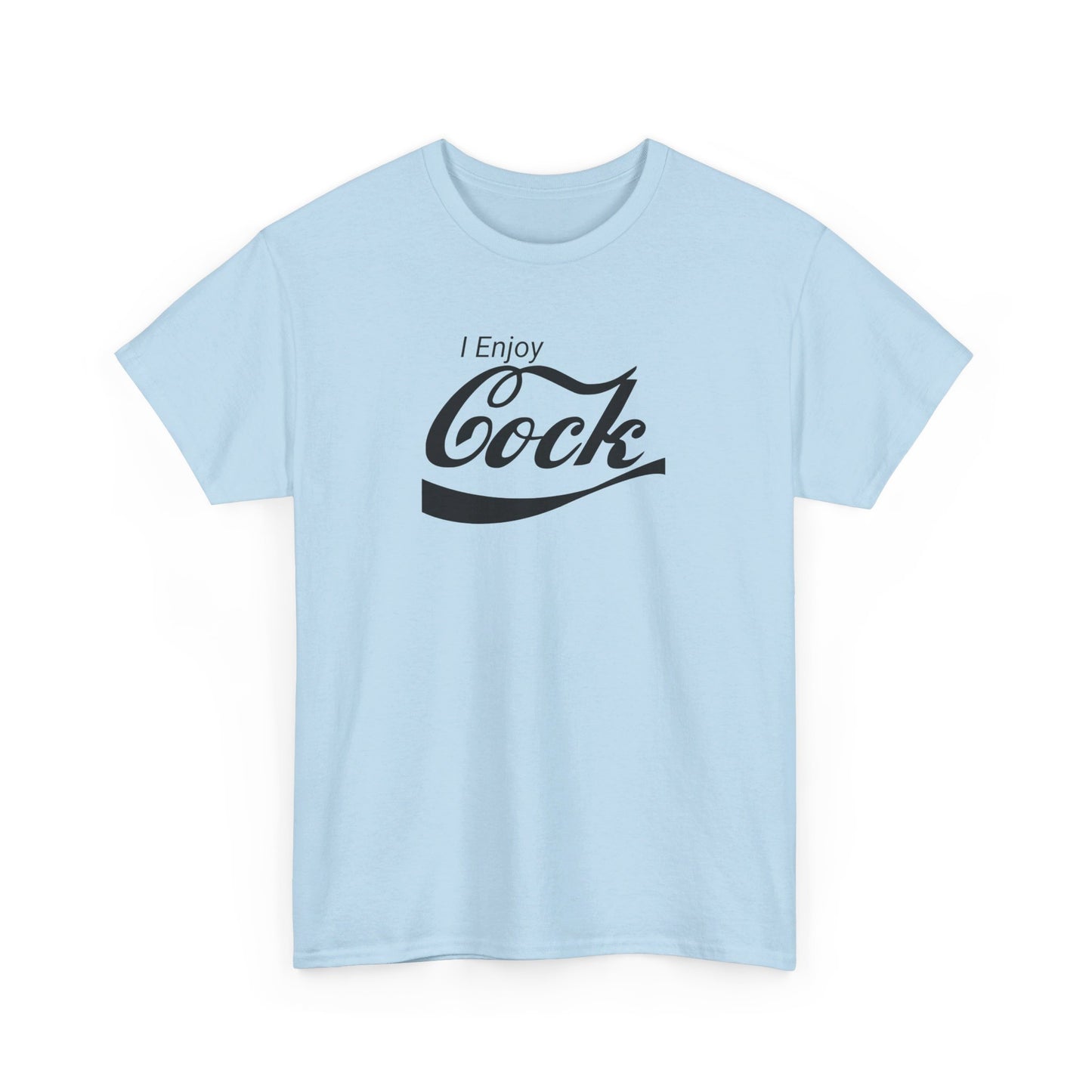 I Enjoy Cock T-Shirt (Heavy)