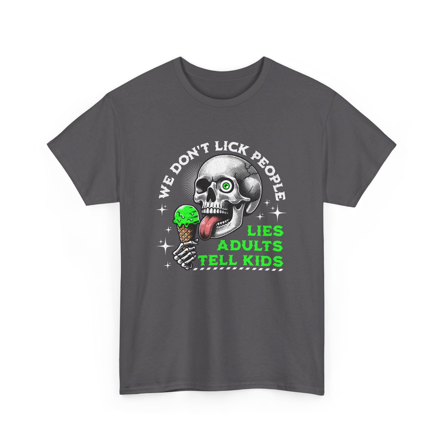 We don't lick people, Lies Adults Tell Kids - Skull Special