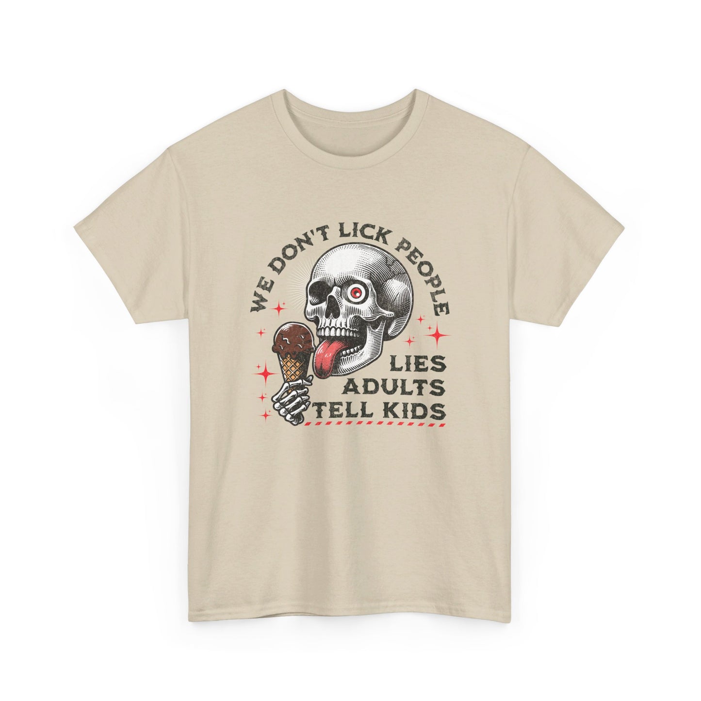 We don't lick people, Lies Adults Tell Kids - Skull Special