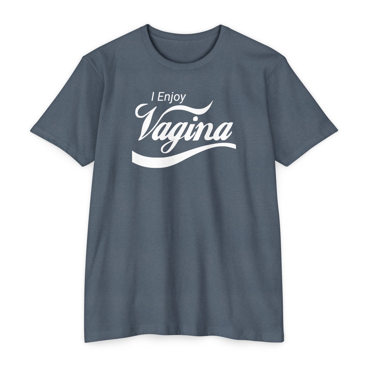 I Enjoy Vagina T-shirt 60/40