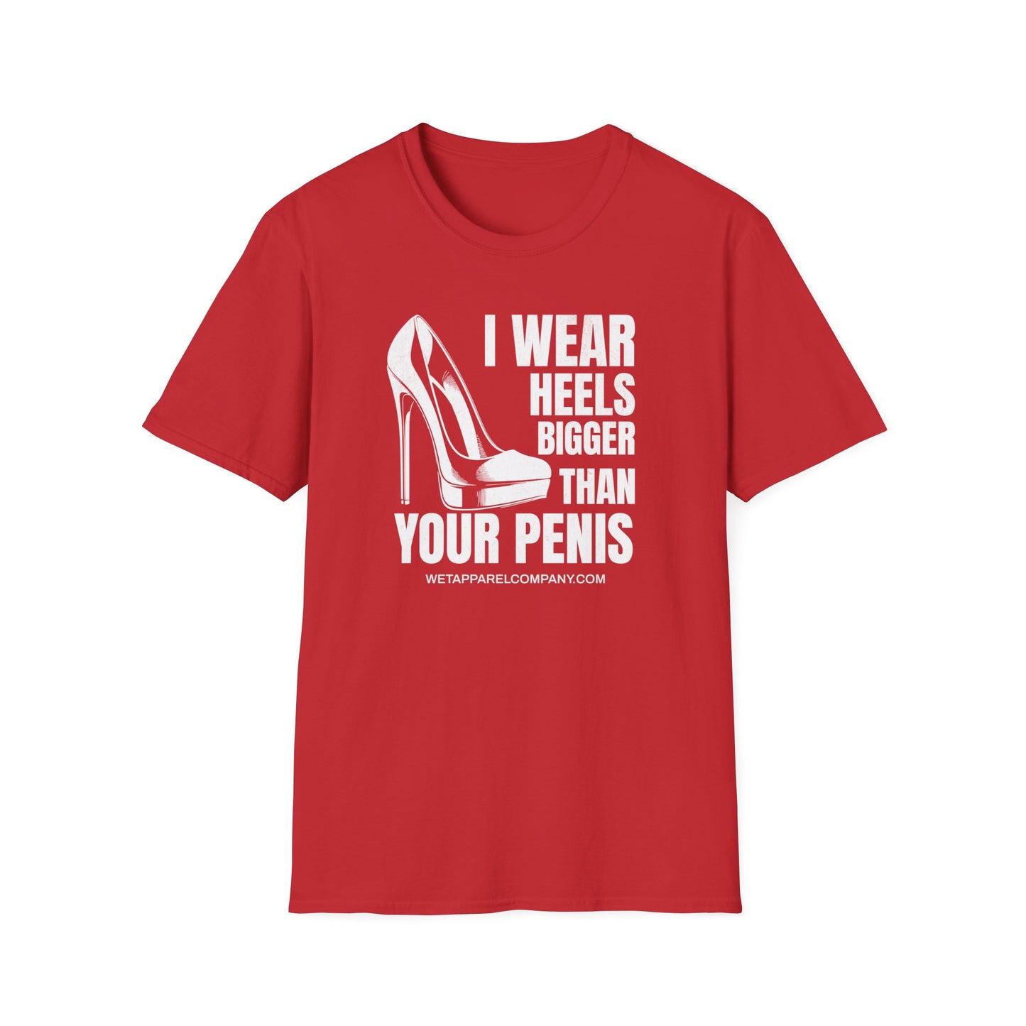 I wear Heels Bigger Softstyle T-Shirt