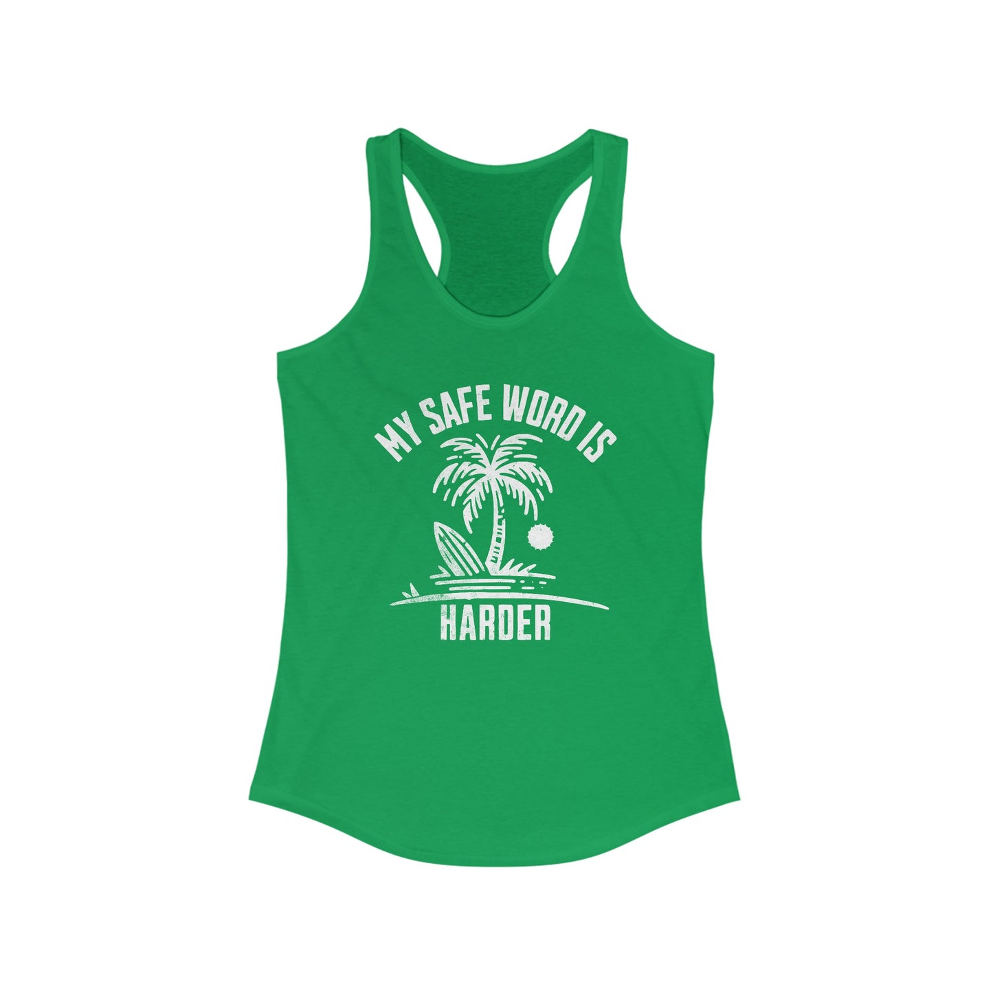 Women's Ideal Racerback Tank - My Safe Word is Harder