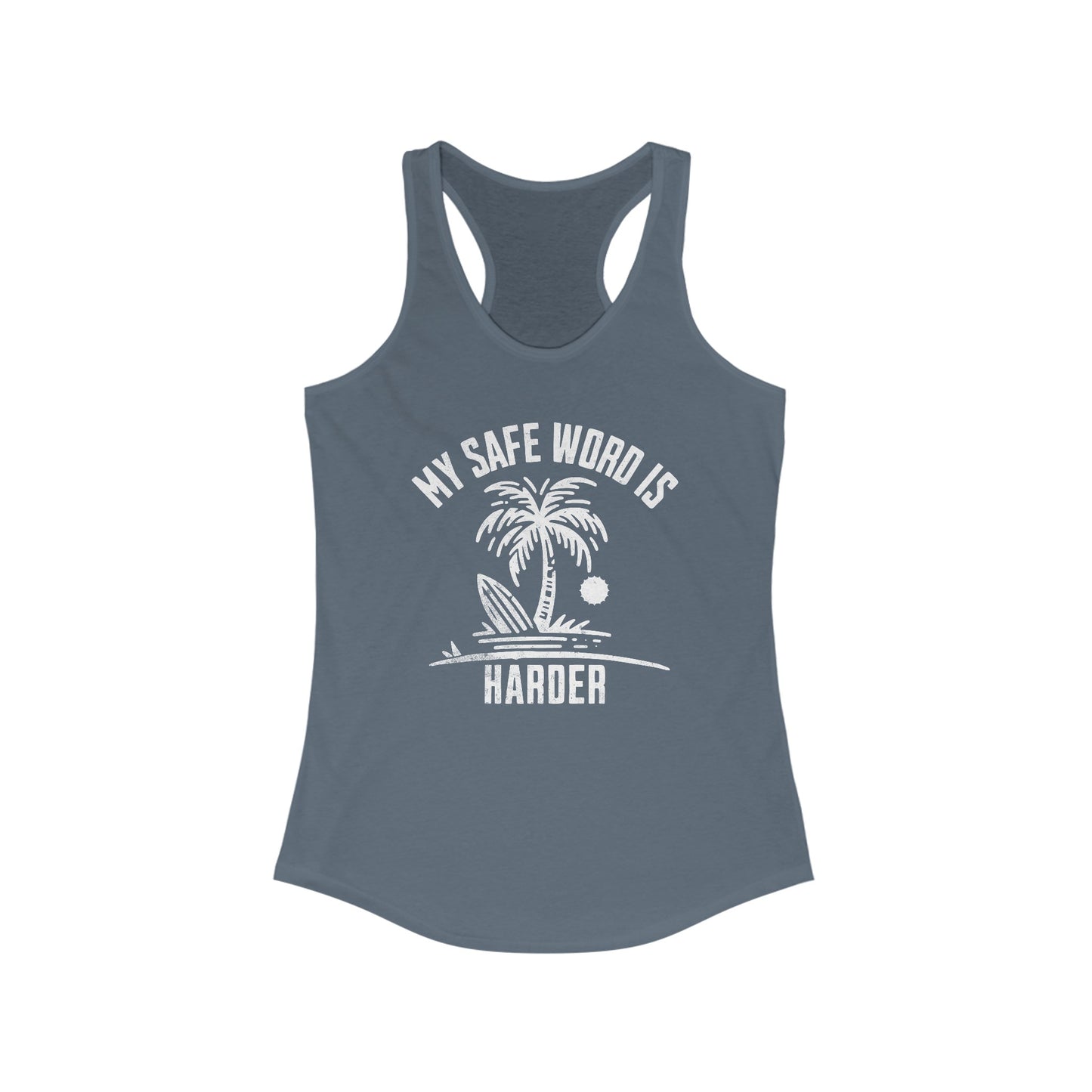 Women's Ideal Racerback Tank - My Safe Word is Harder