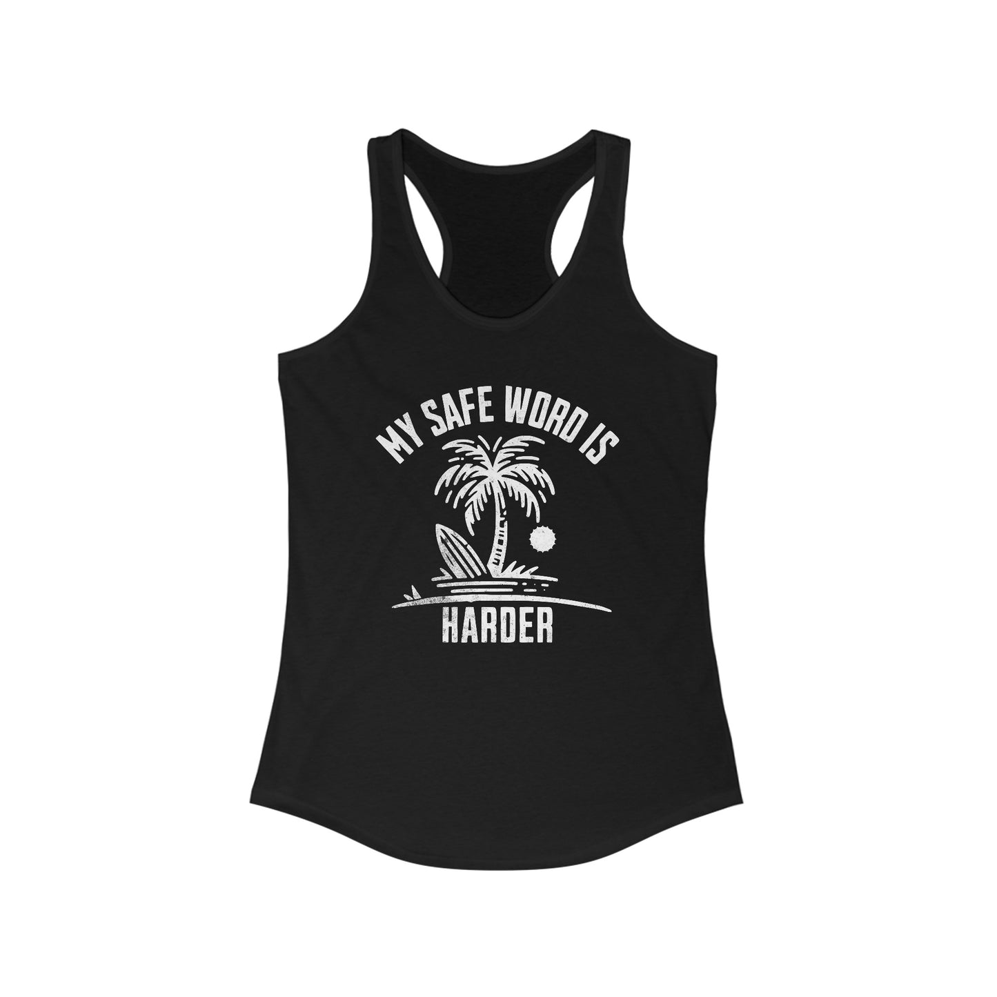 Women's Ideal Racerback Tank - My Safe Word is Harder