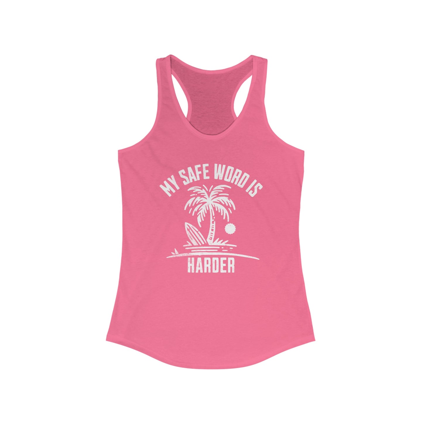 Women's Ideal Racerback Tank - My Safe Word is Harder