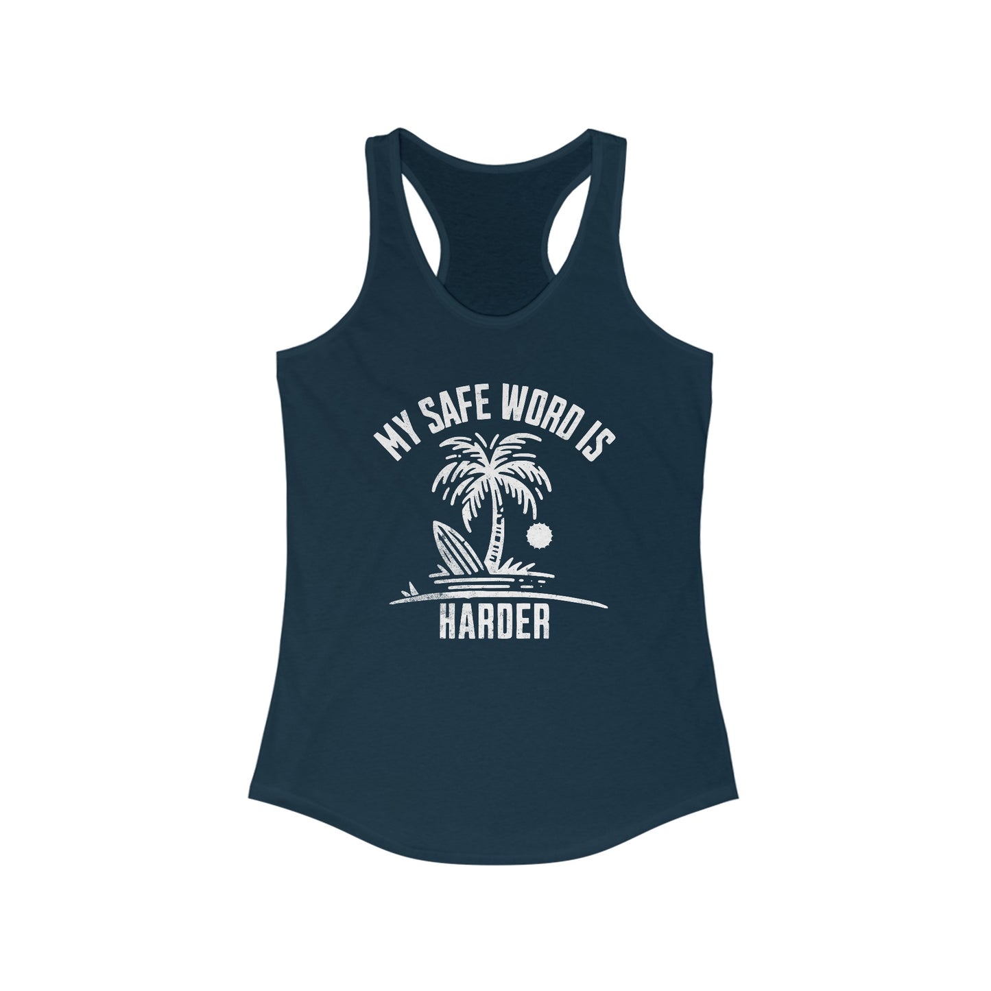 Women's Ideal Racerback Tank - My Safe Word is Harder