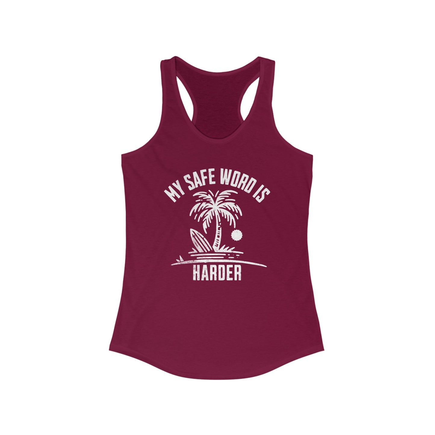 Women's Ideal Racerback Tank - My Safe Word is Harder