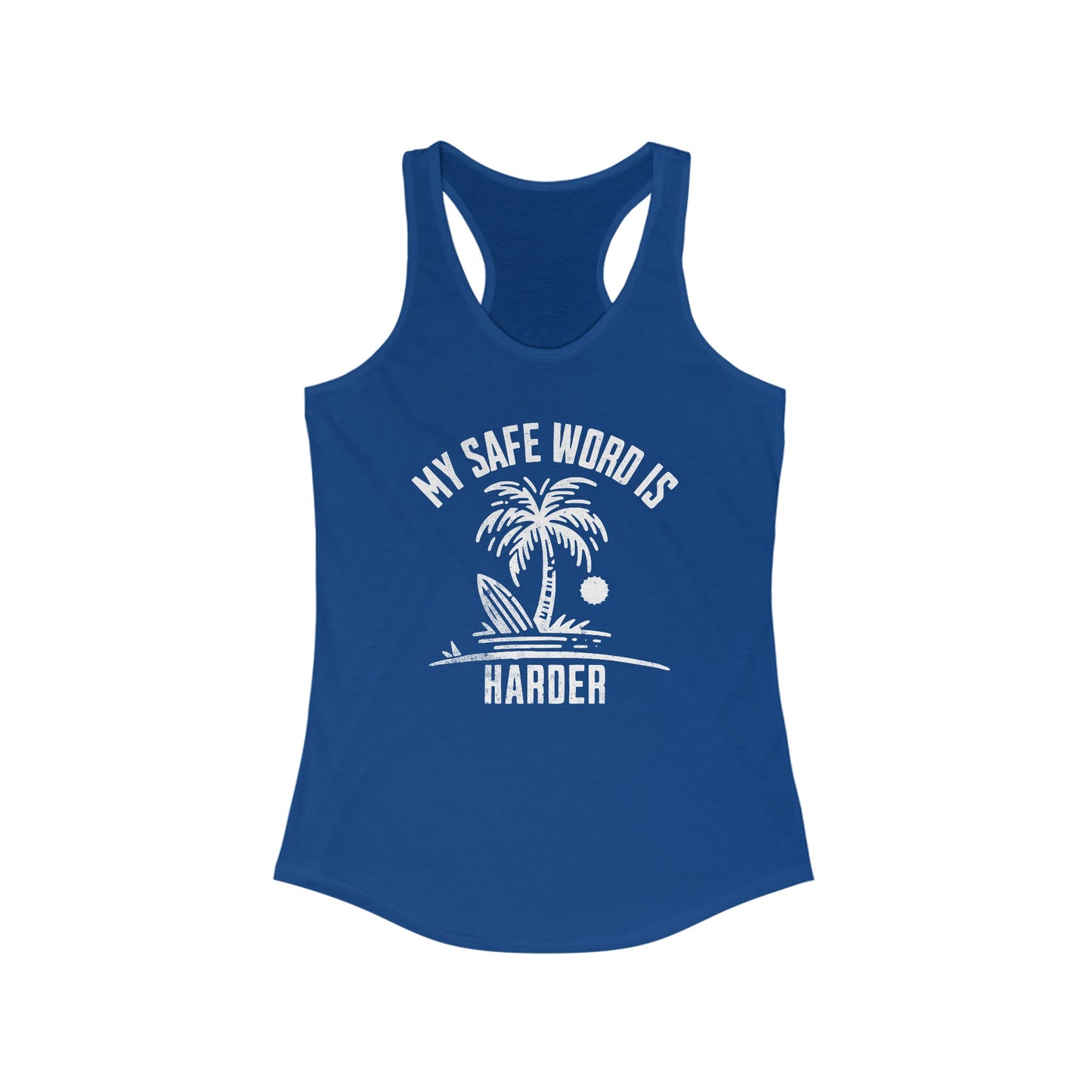 Women's Ideal Racerback Tank - My Safe Word is Harder
