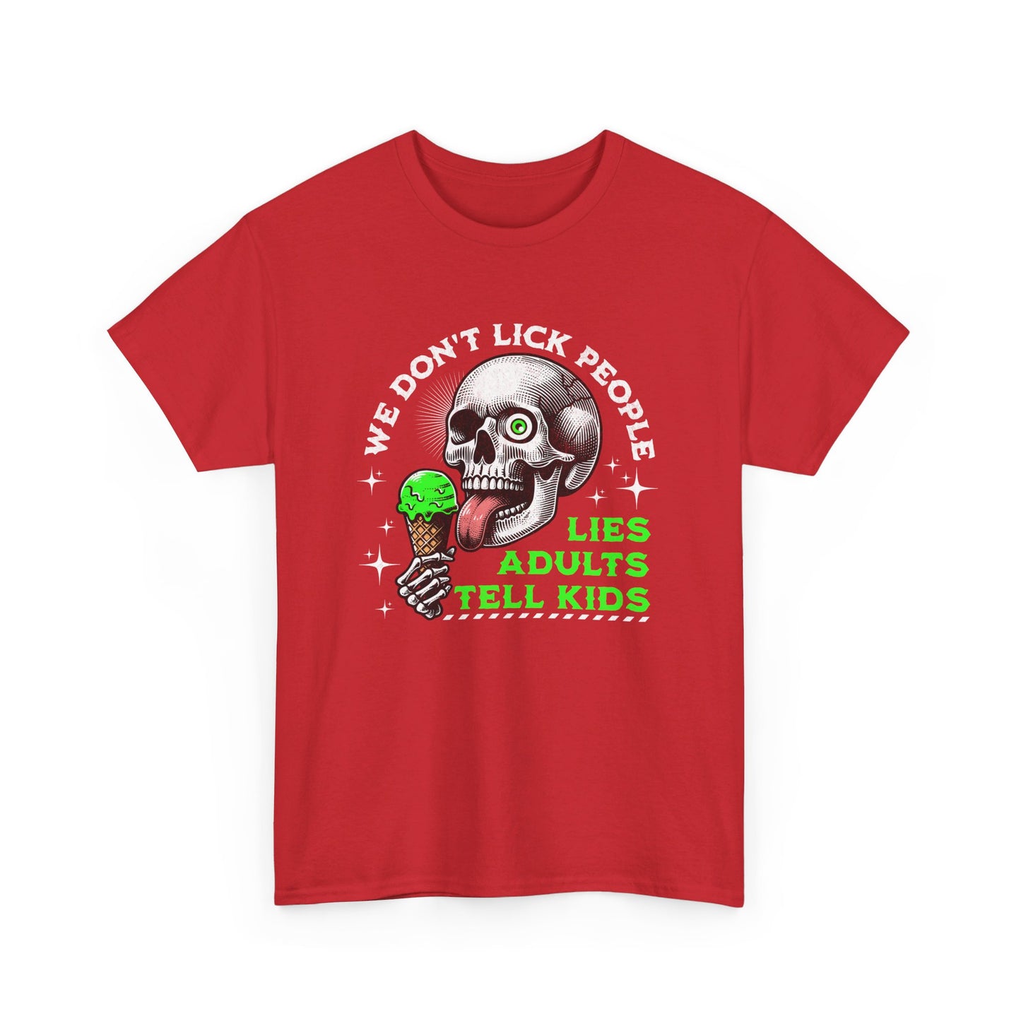 We don't lick people, Lies Adults Tell Kids - Skull Special
