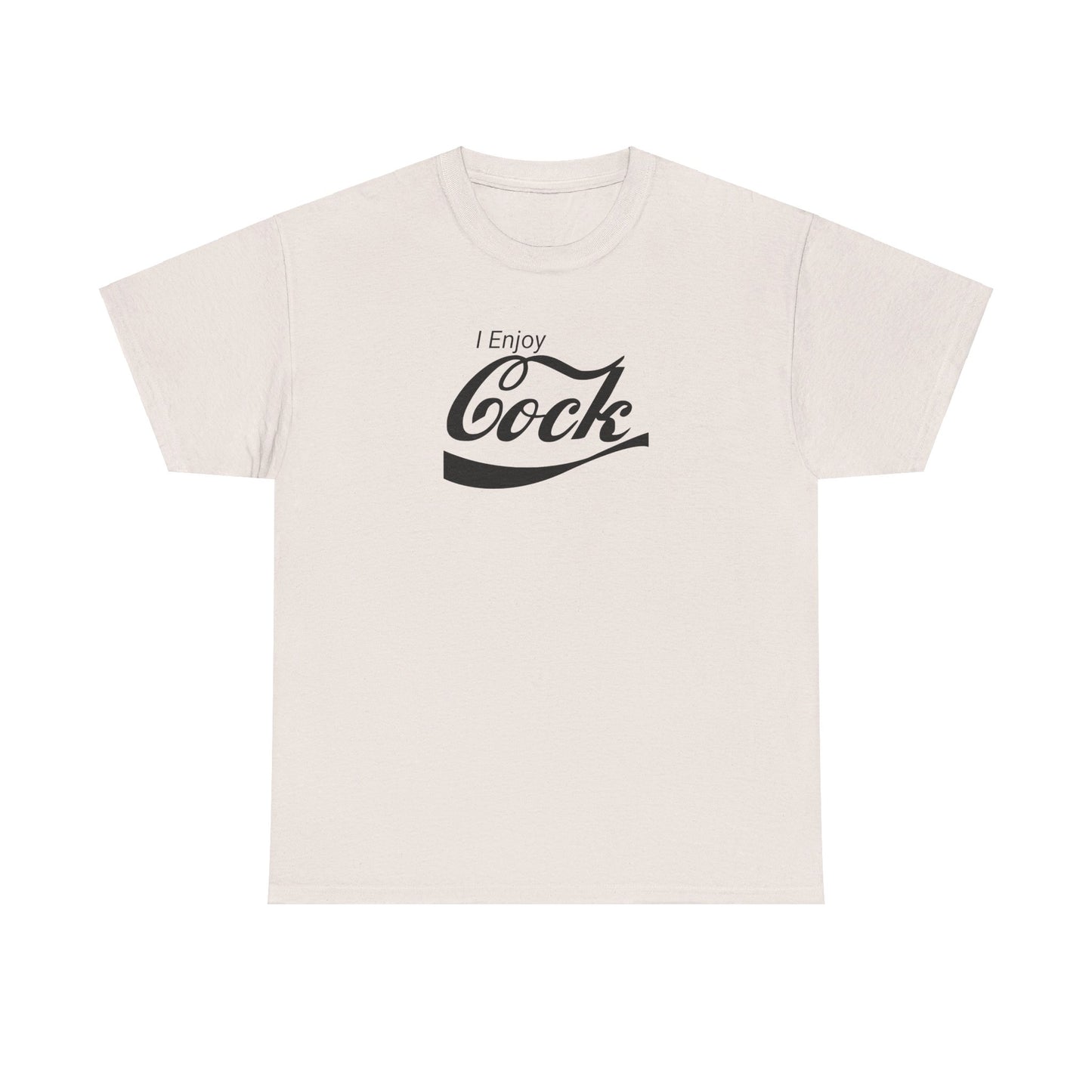 I Enjoy Cock T-Shirt (Heavy)