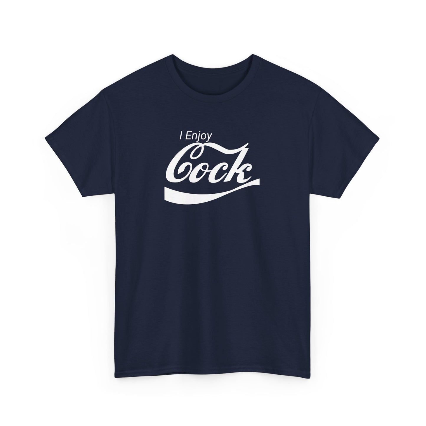 I Enjoy Cock T-Shirt (Heavy)