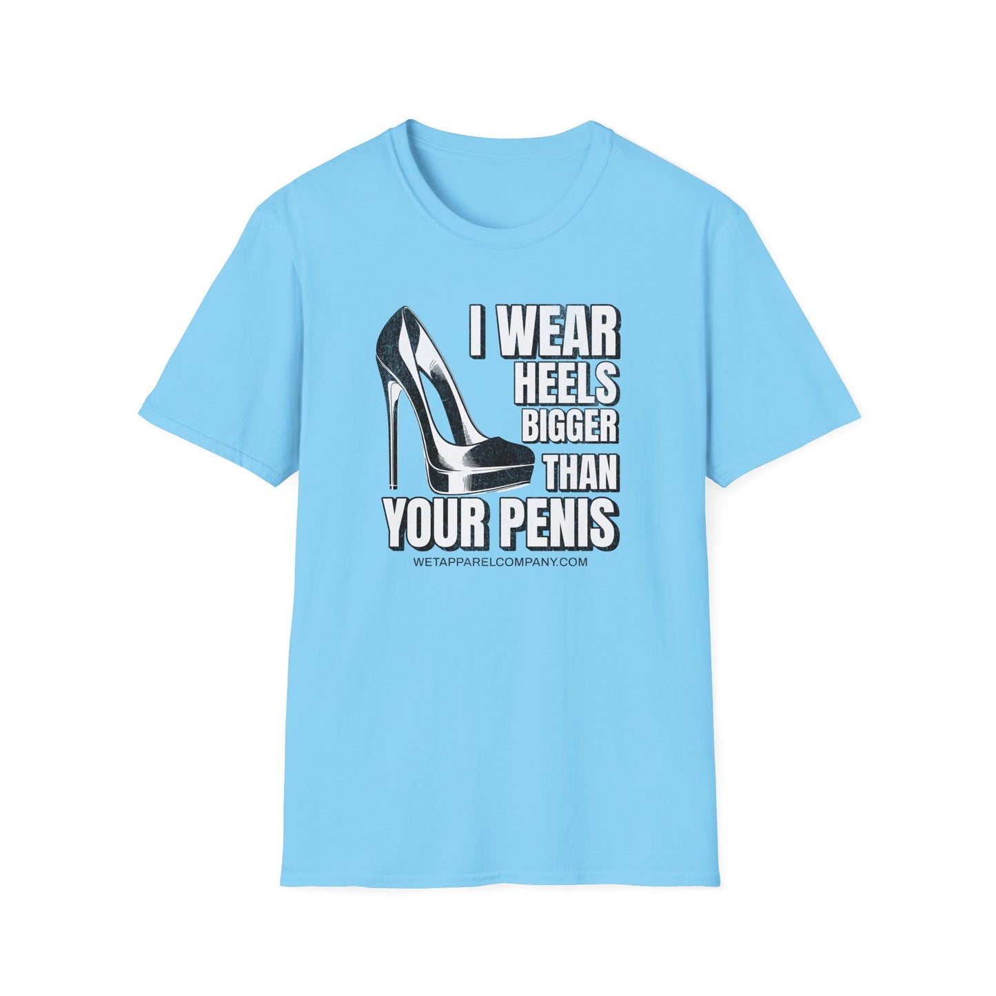 I wear Heels Bigger Softstyle T-Shirt