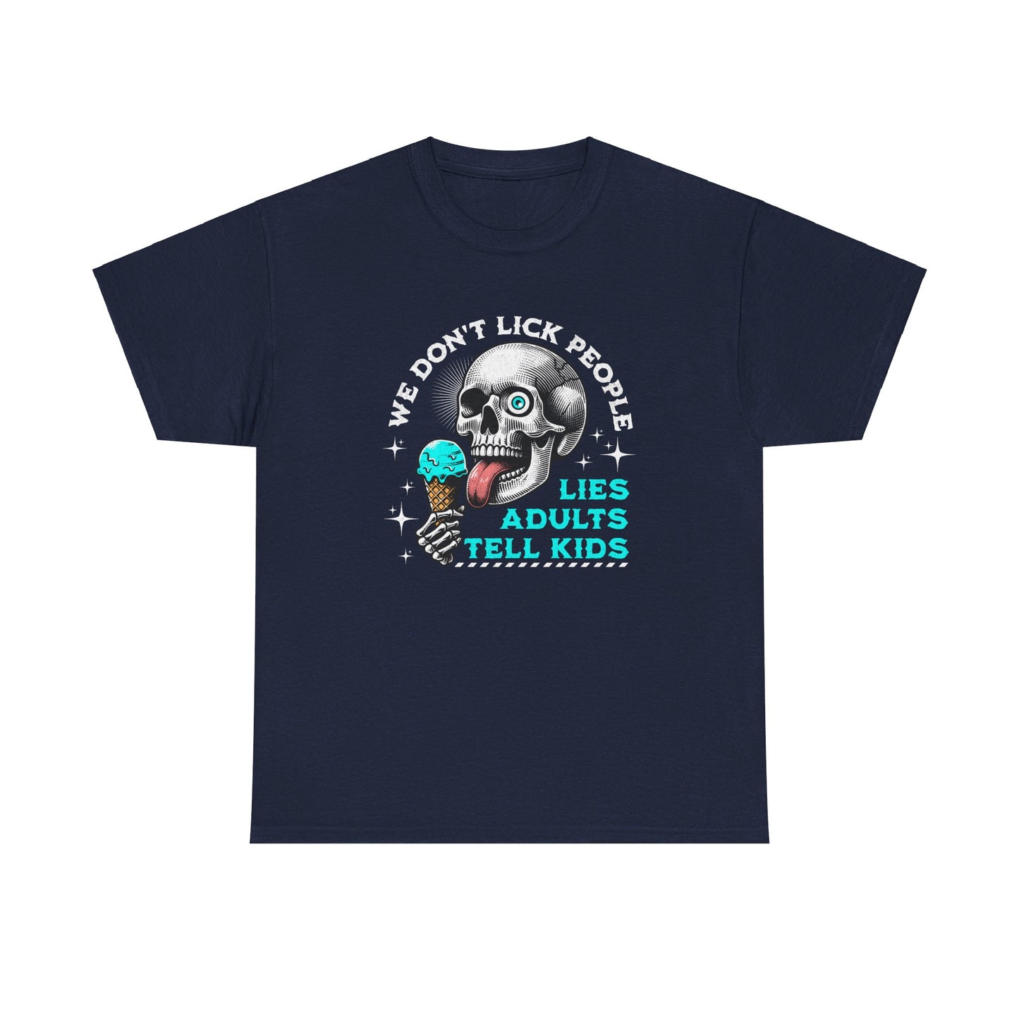 We don't lick people, Lies Adults Tell Kids - Skull Special