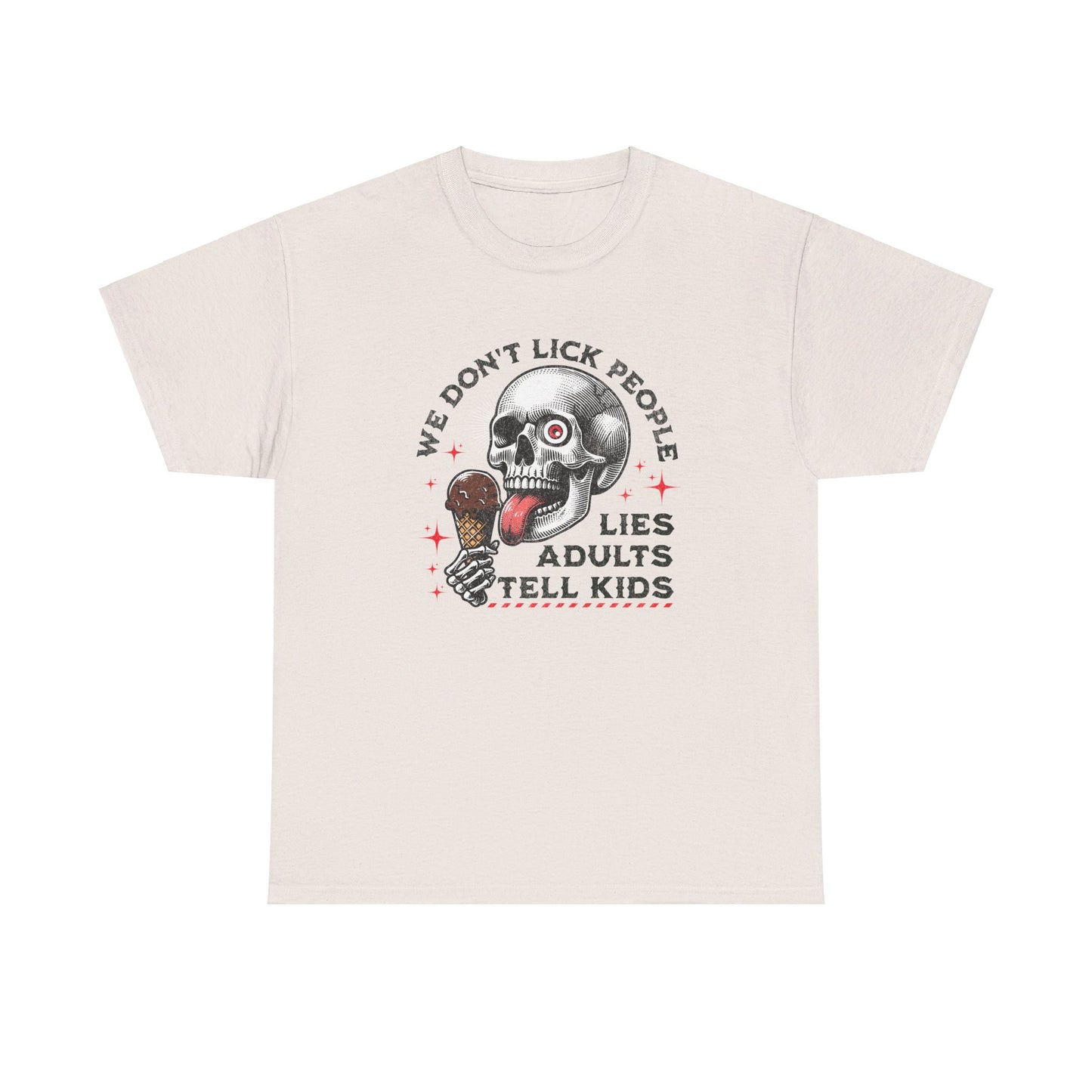 We don't lick people, Lies Adults Tell Kids - Skull Special