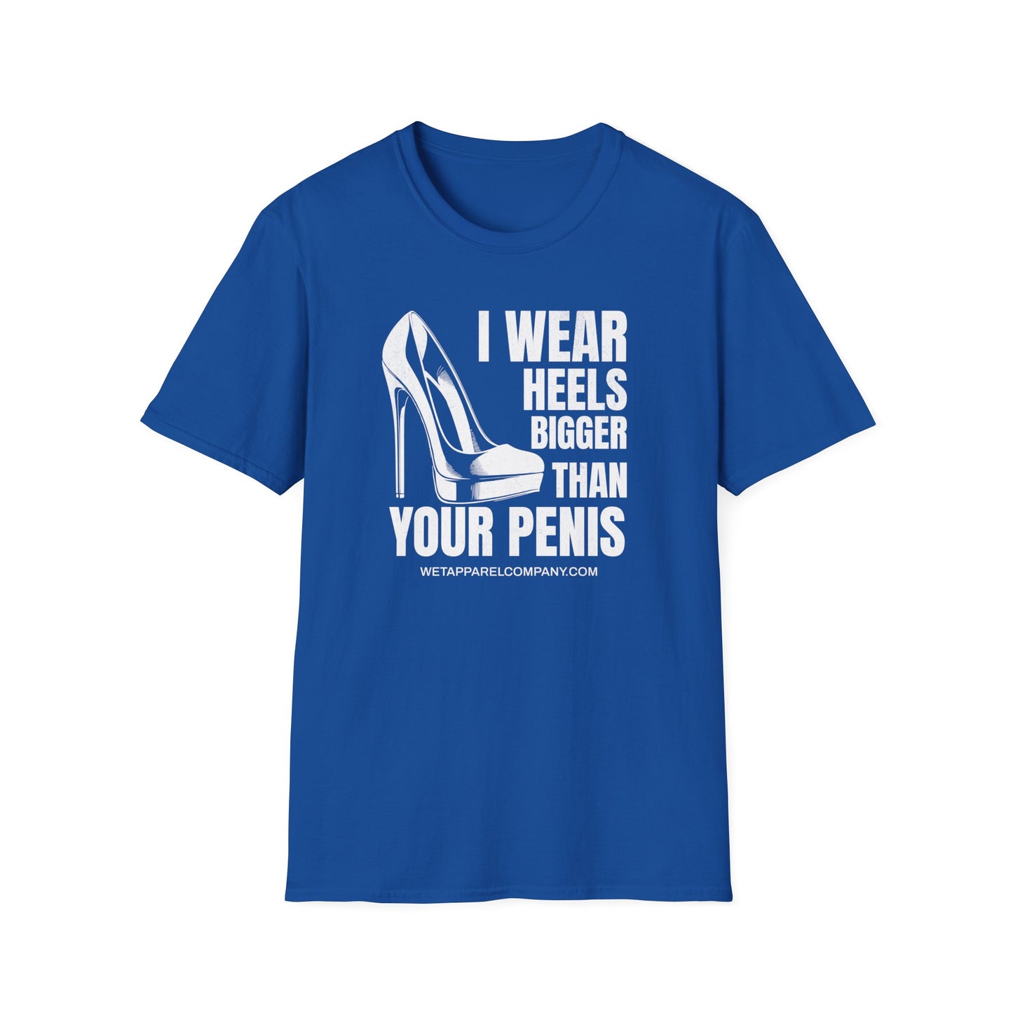 I wear Heels Bigger Softstyle T-Shirt