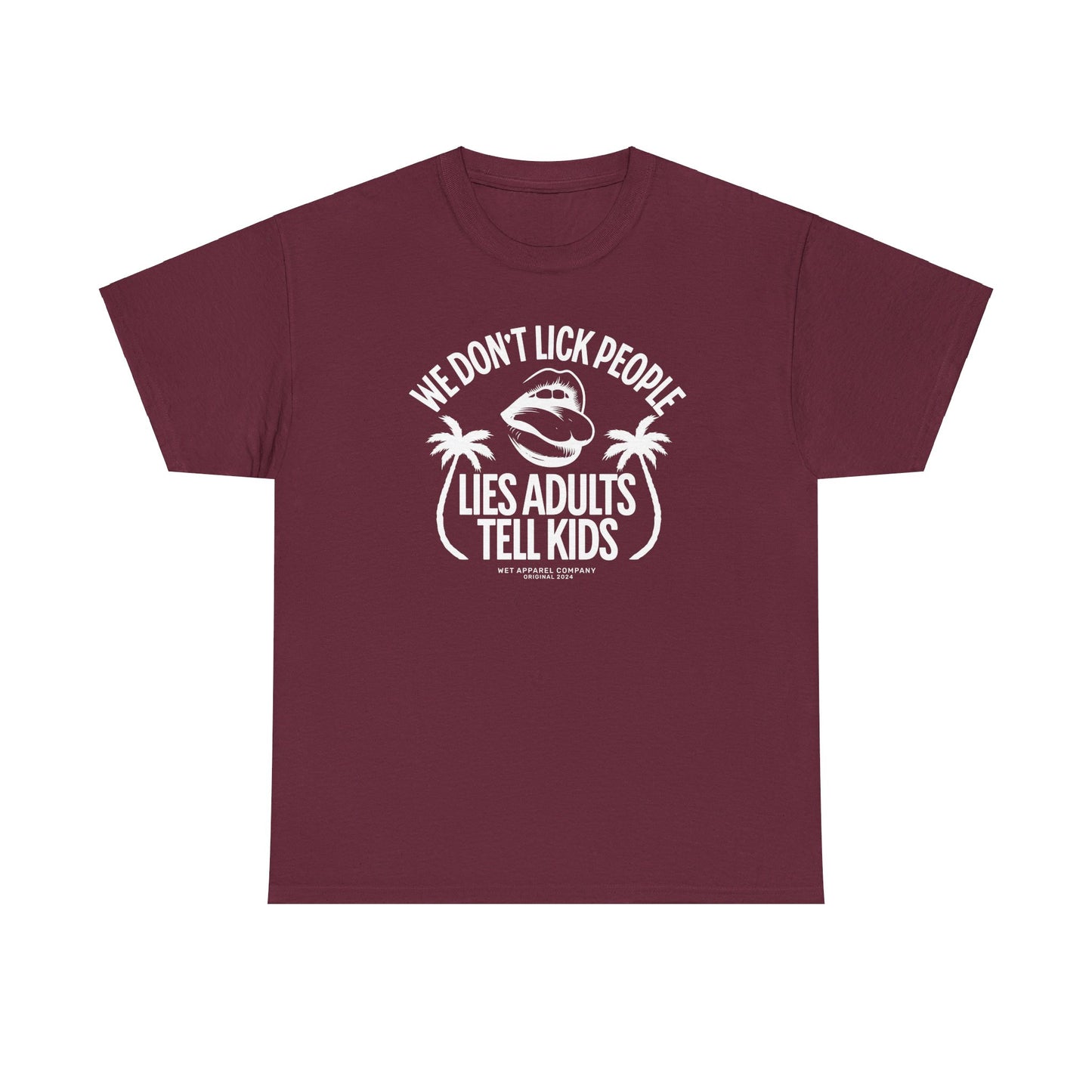 We don't lick people T-Shirt