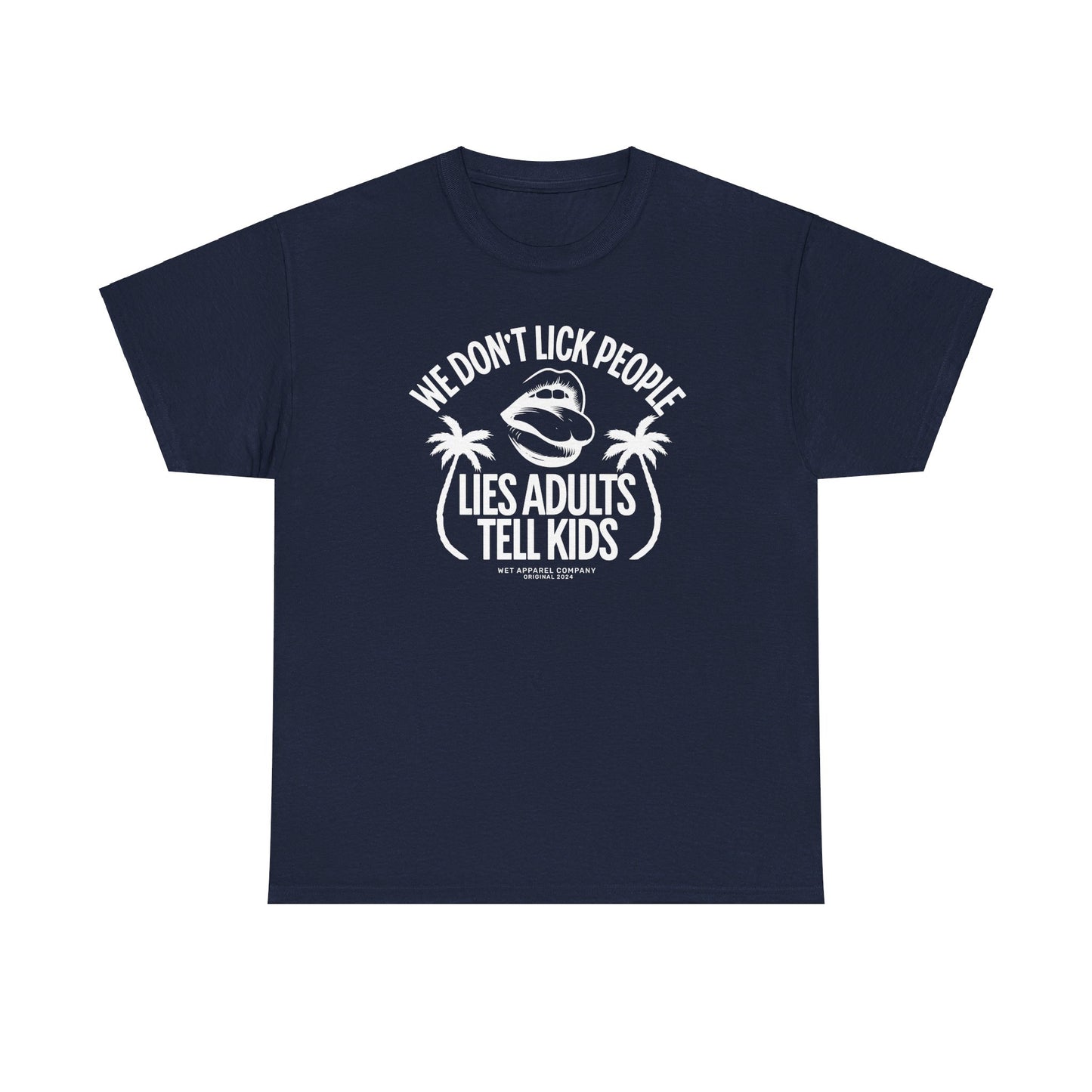We don't lick people T-Shirt