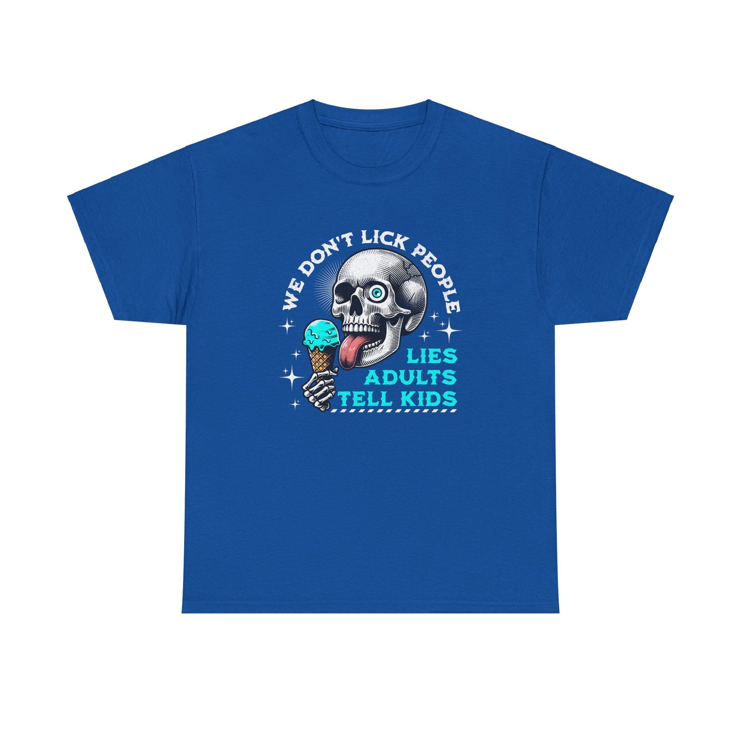We don't lick people, Lies Adults Tell Kids - Skull Special