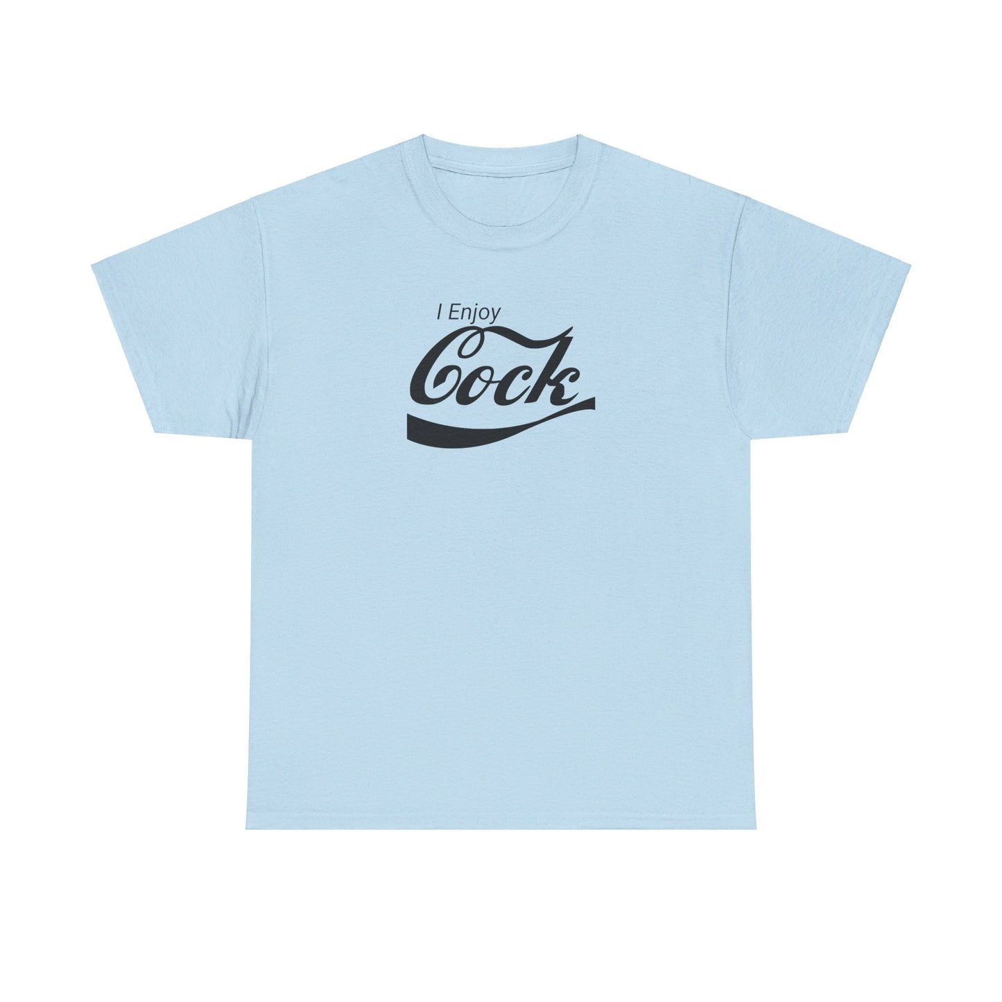 I Enjoy Cock T-Shirt (Heavy)