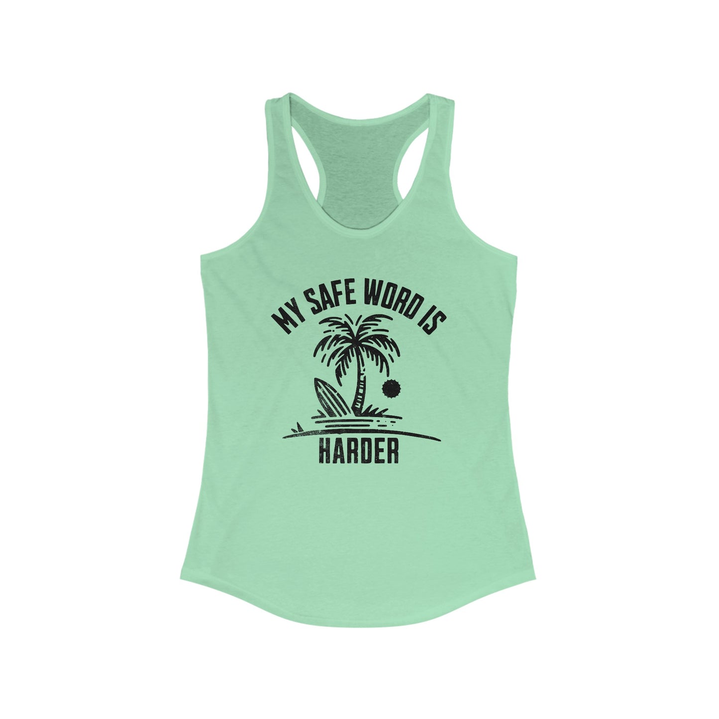 Women's Ideal Racerback Tank - My Safe Word is Harder
