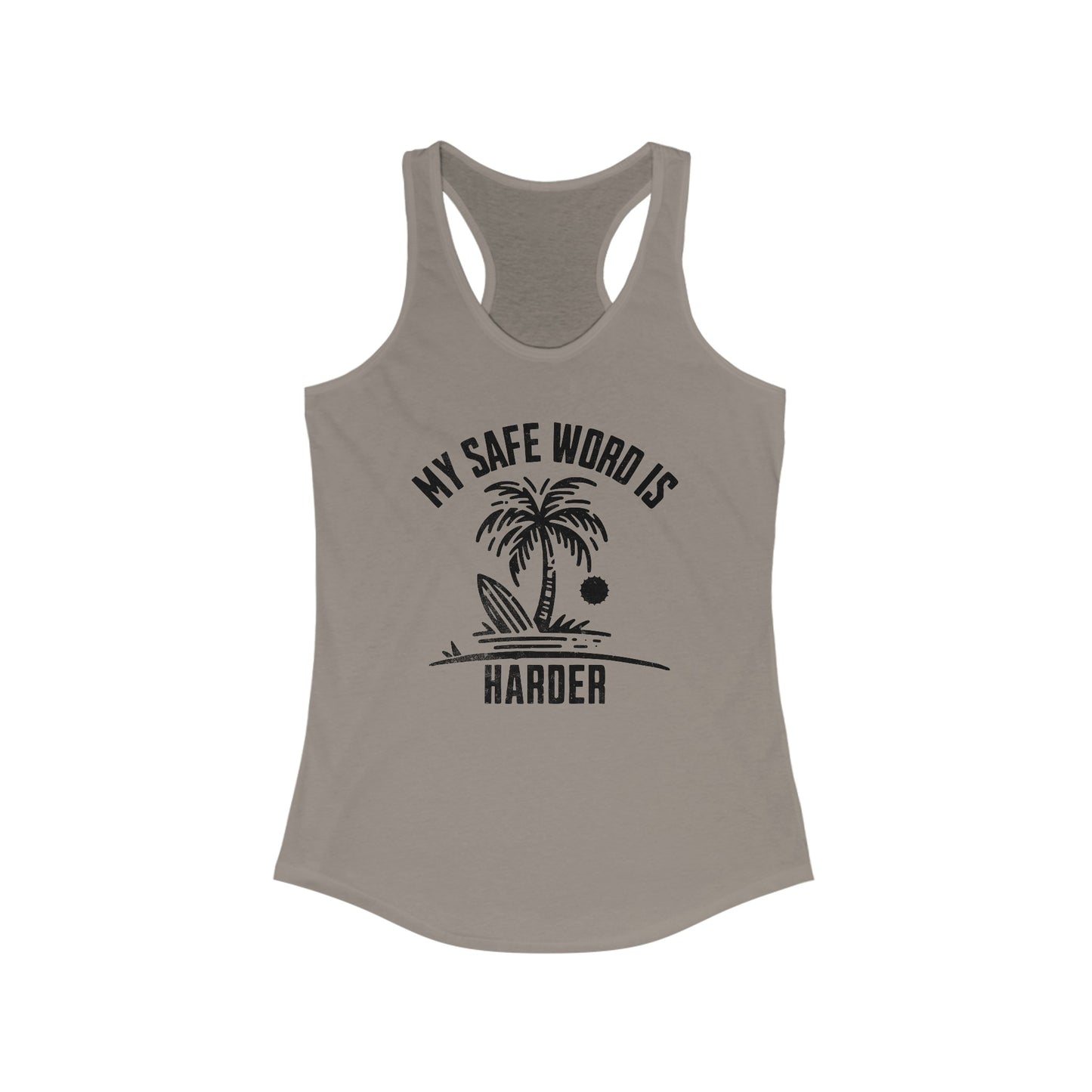 Women's Ideal Racerback Tank - My Safe Word is Harder