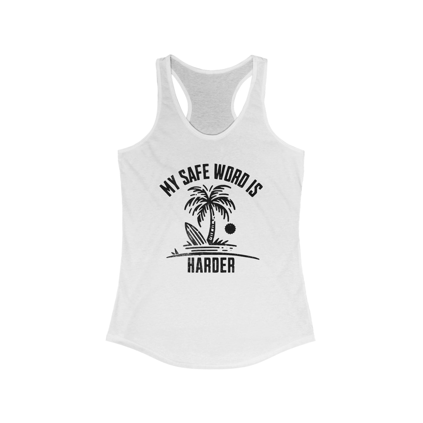 Women's Ideal Racerback Tank - My Safe Word is Harder