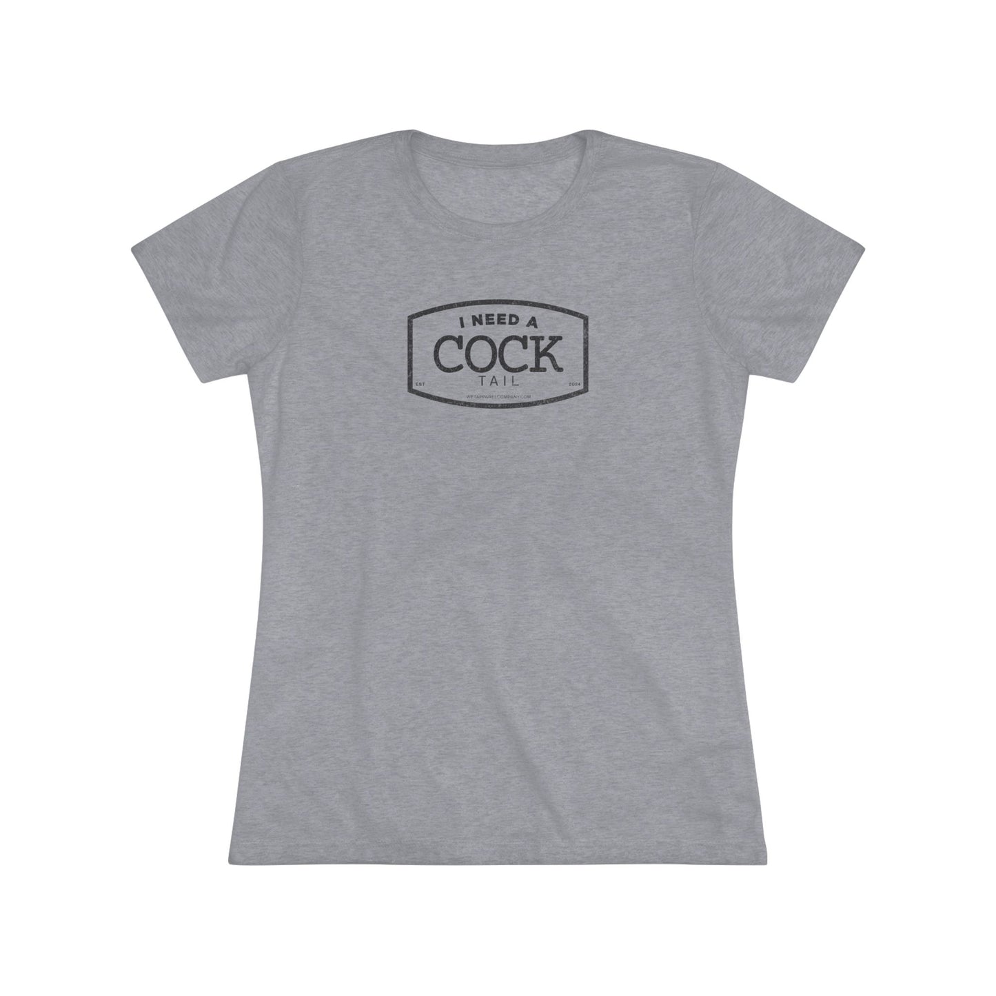 Women's Tee - I need a cock tail