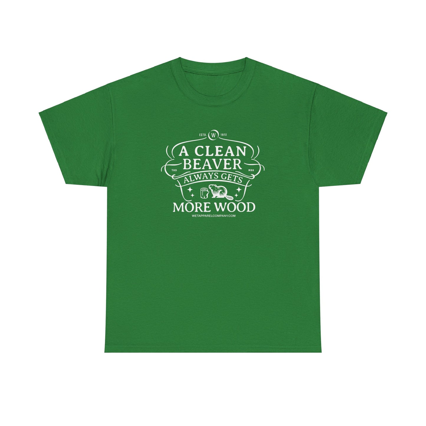 Clean Beaver Gets More Wood - T-Shirt (Heavy)