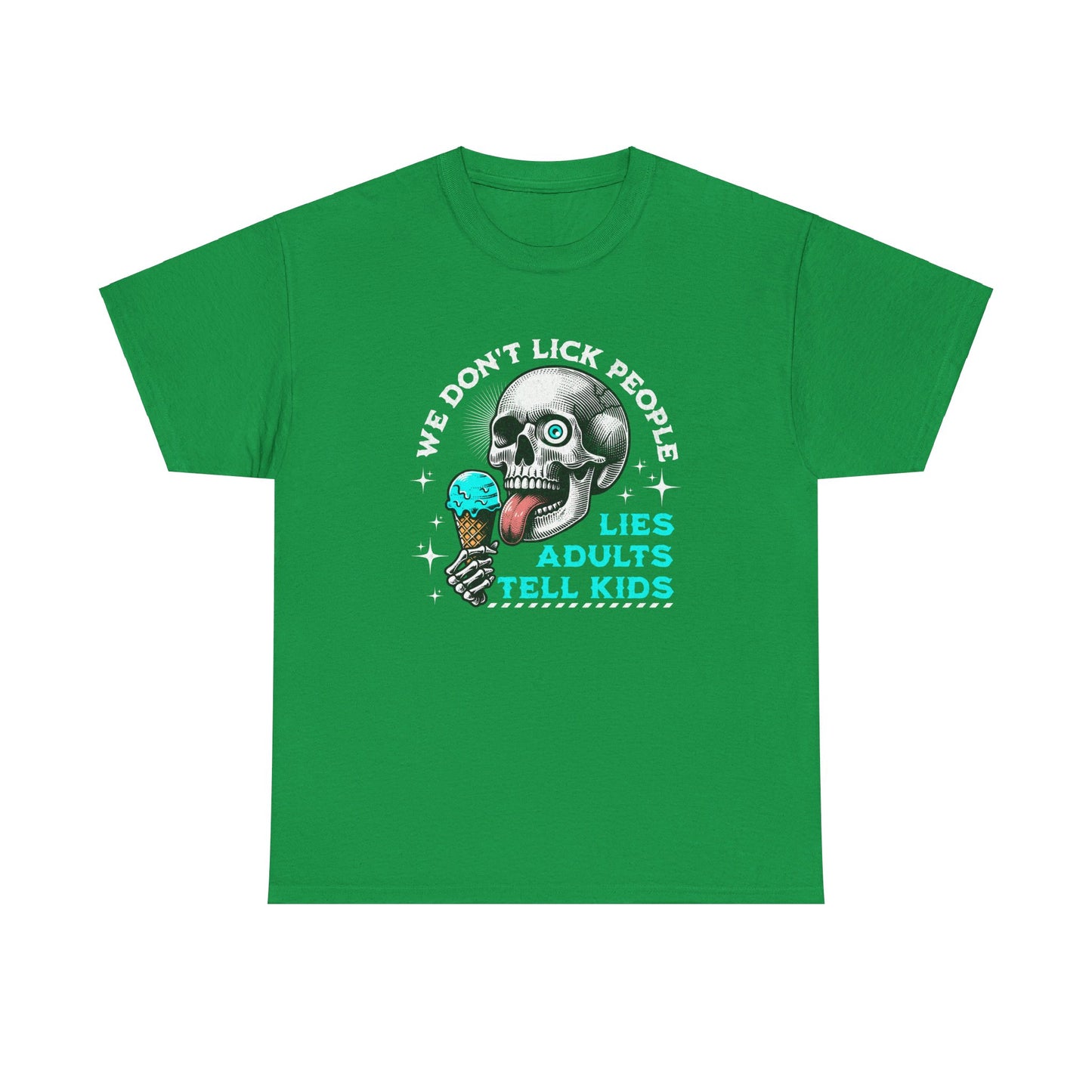 We don't lick people, Lies Adults Tell Kids - Skull Special