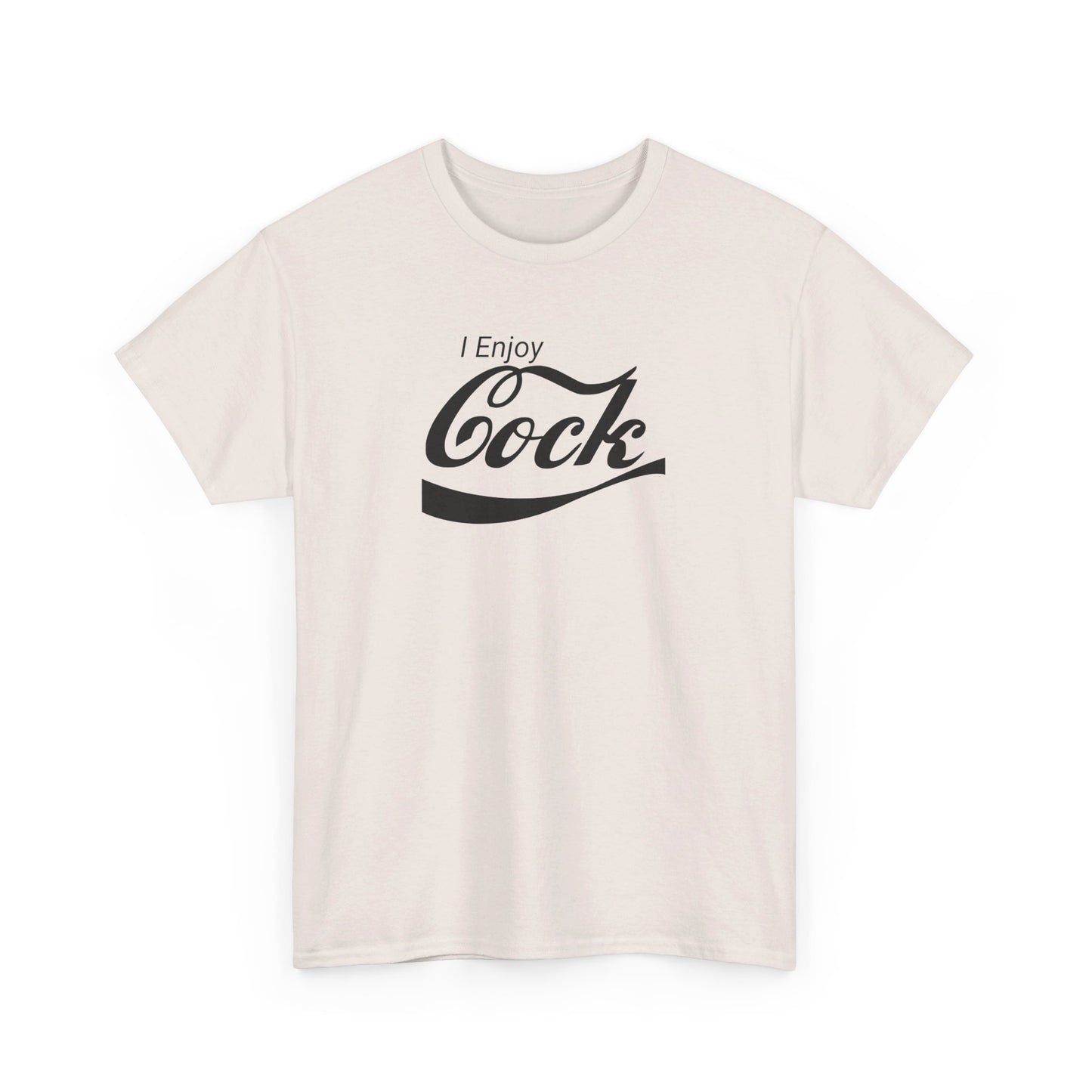 I Enjoy Cock T-Shirt (Heavy)