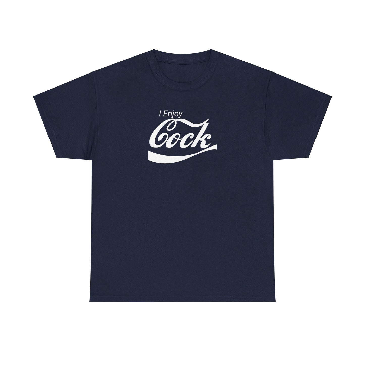 I Enjoy Cock T-Shirt (Heavy)