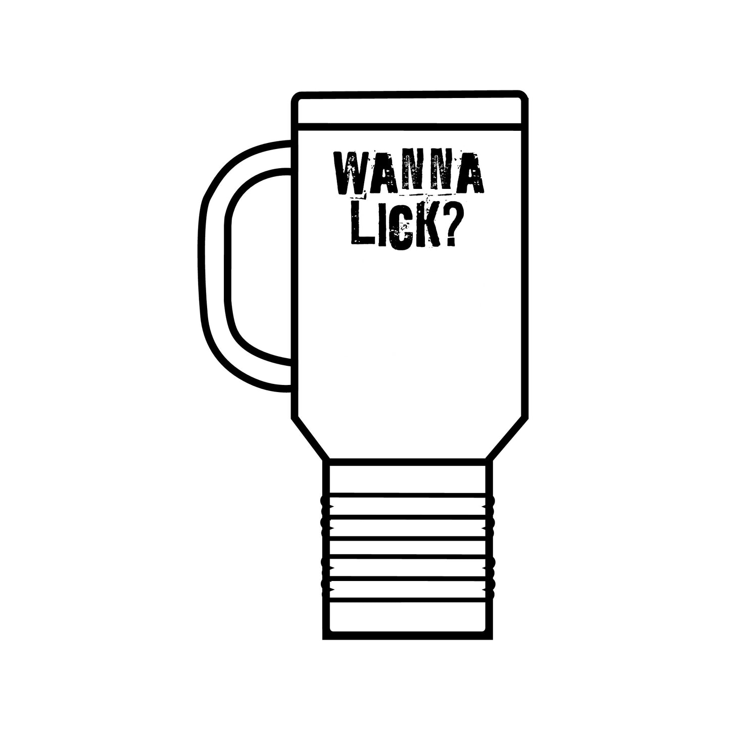 nsulated Travel Mug, 40oz "Eating Pussy"