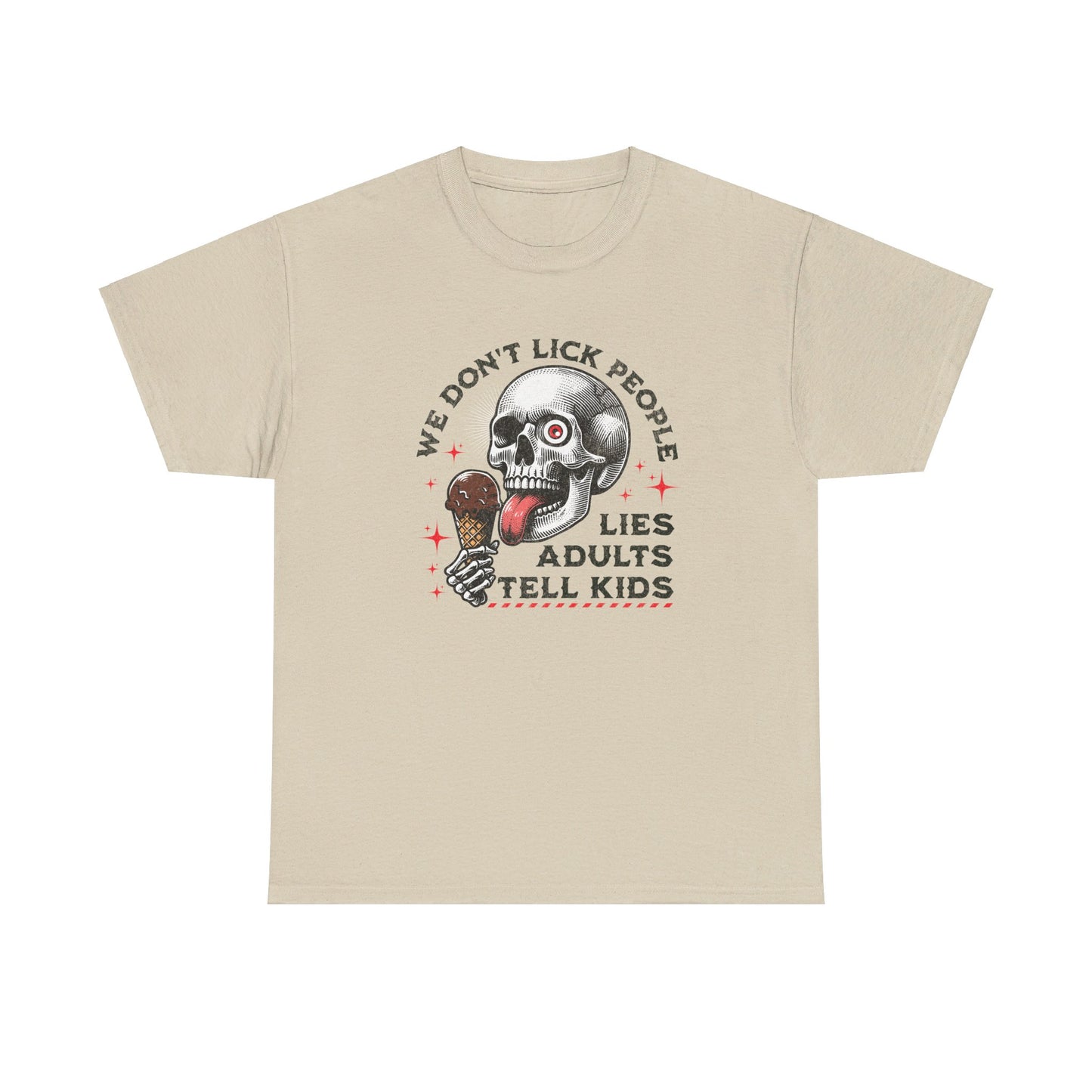 We don't lick people, Lies Adults Tell Kids - Skull Special