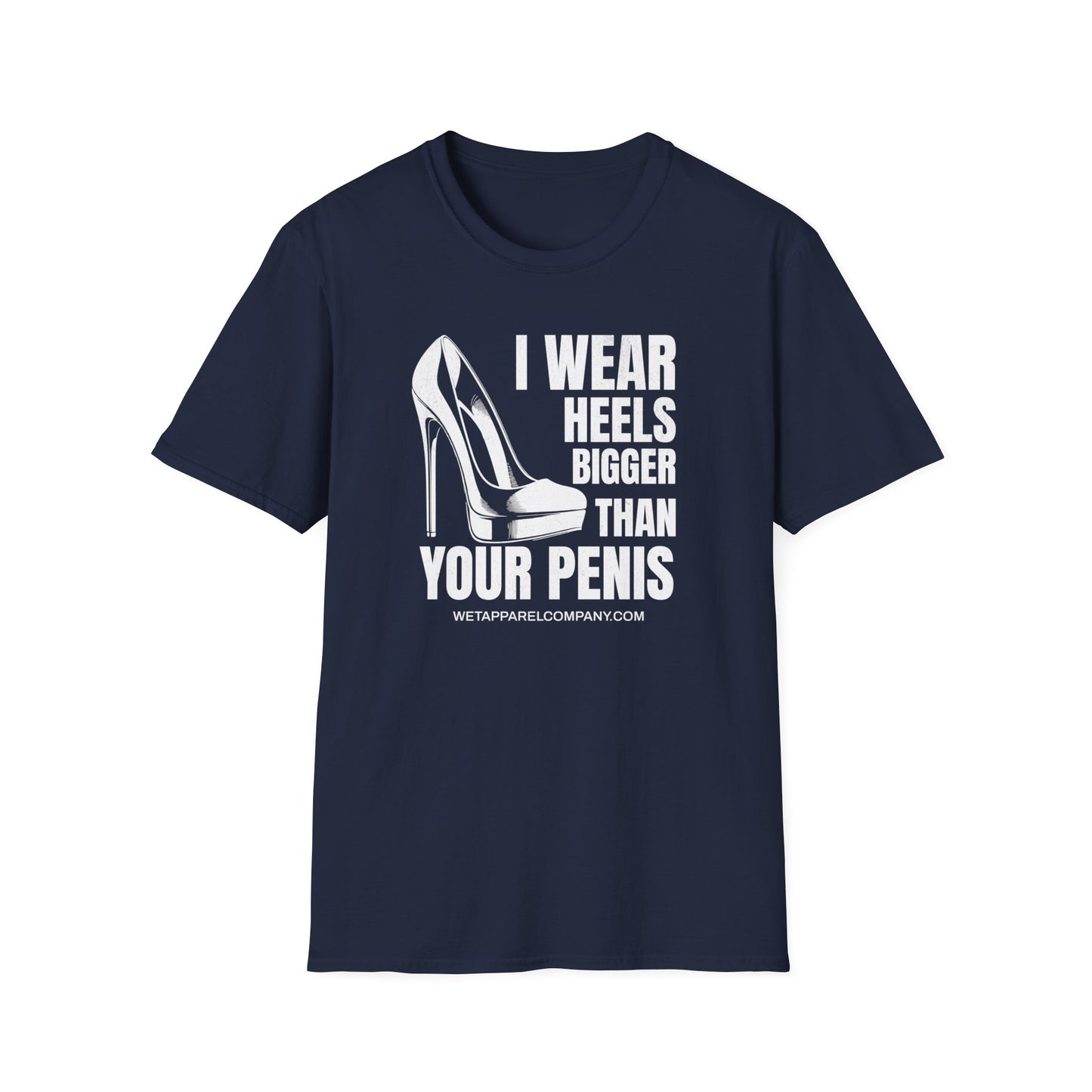 I wear Heels Bigger Softstyle T-Shirt