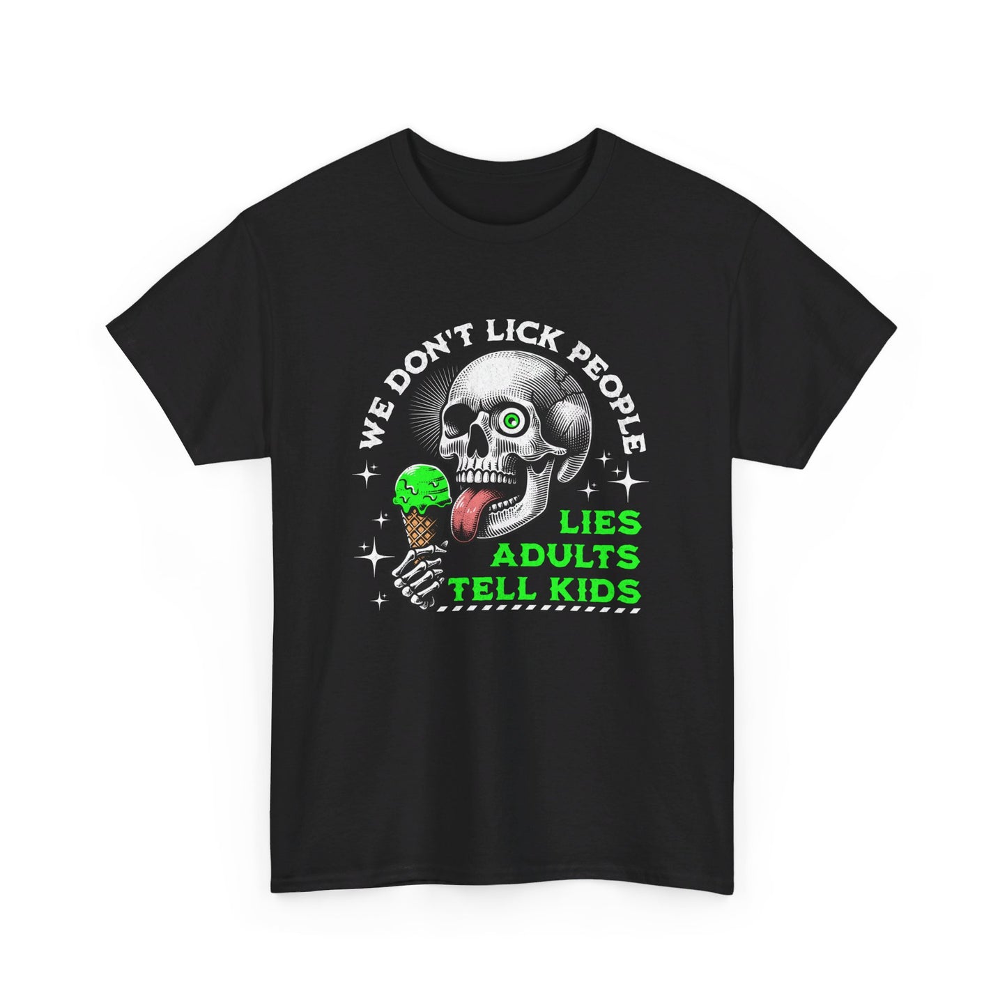 We don't lick people, Lies Adults Tell Kids - Skull Special