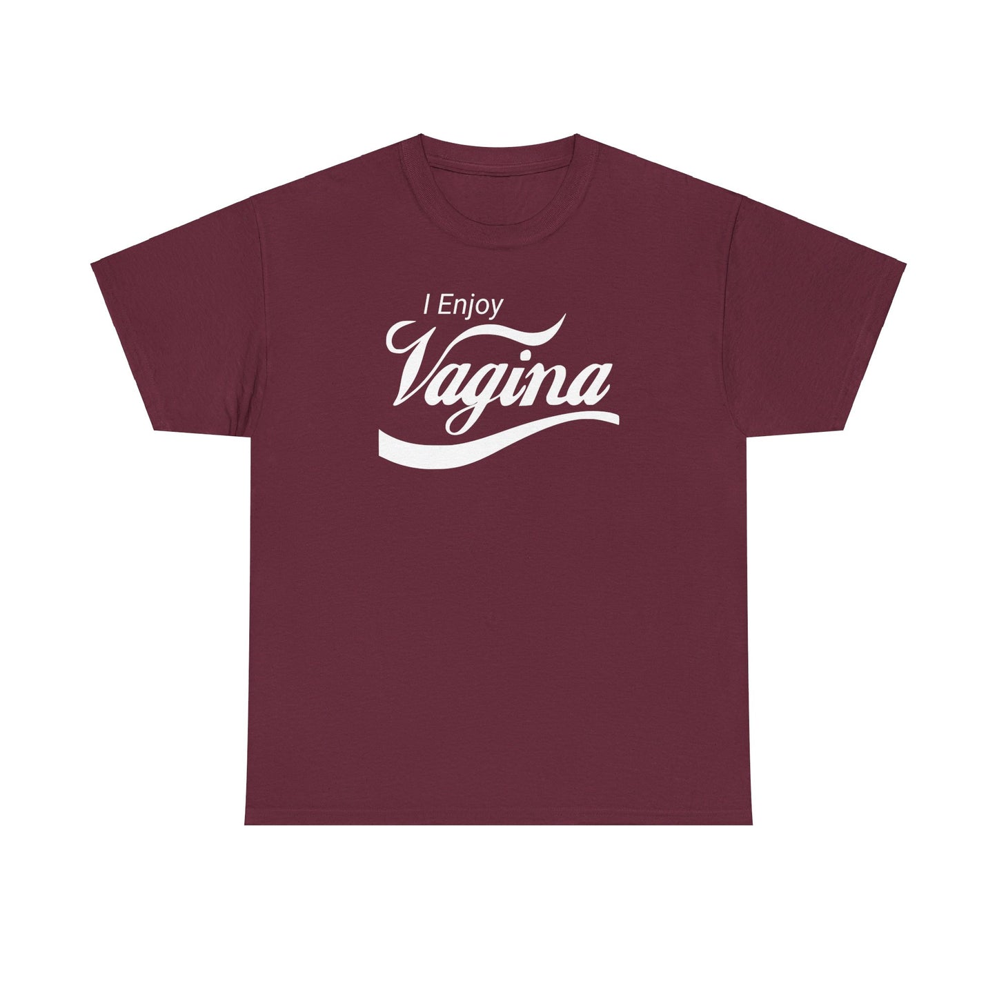I Enjoy Vagina T-Shirt (Heavy)