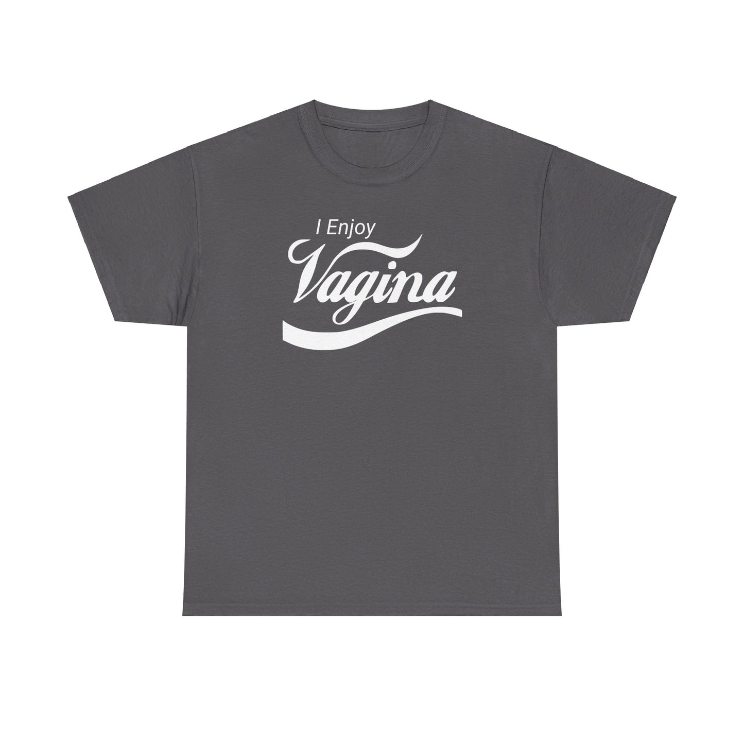 I Enjoy Vagina T-Shirt (Heavy)