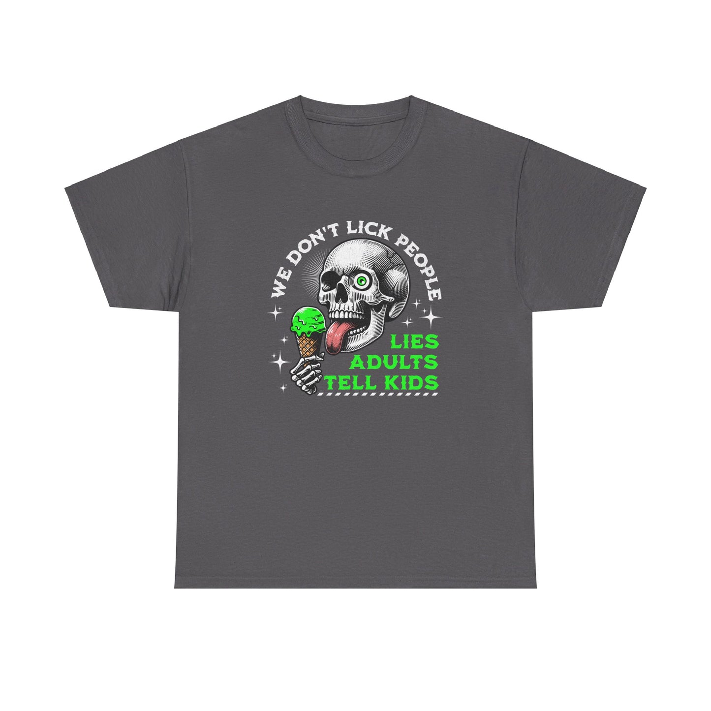 We don't lick people, Lies Adults Tell Kids - Skull Special
