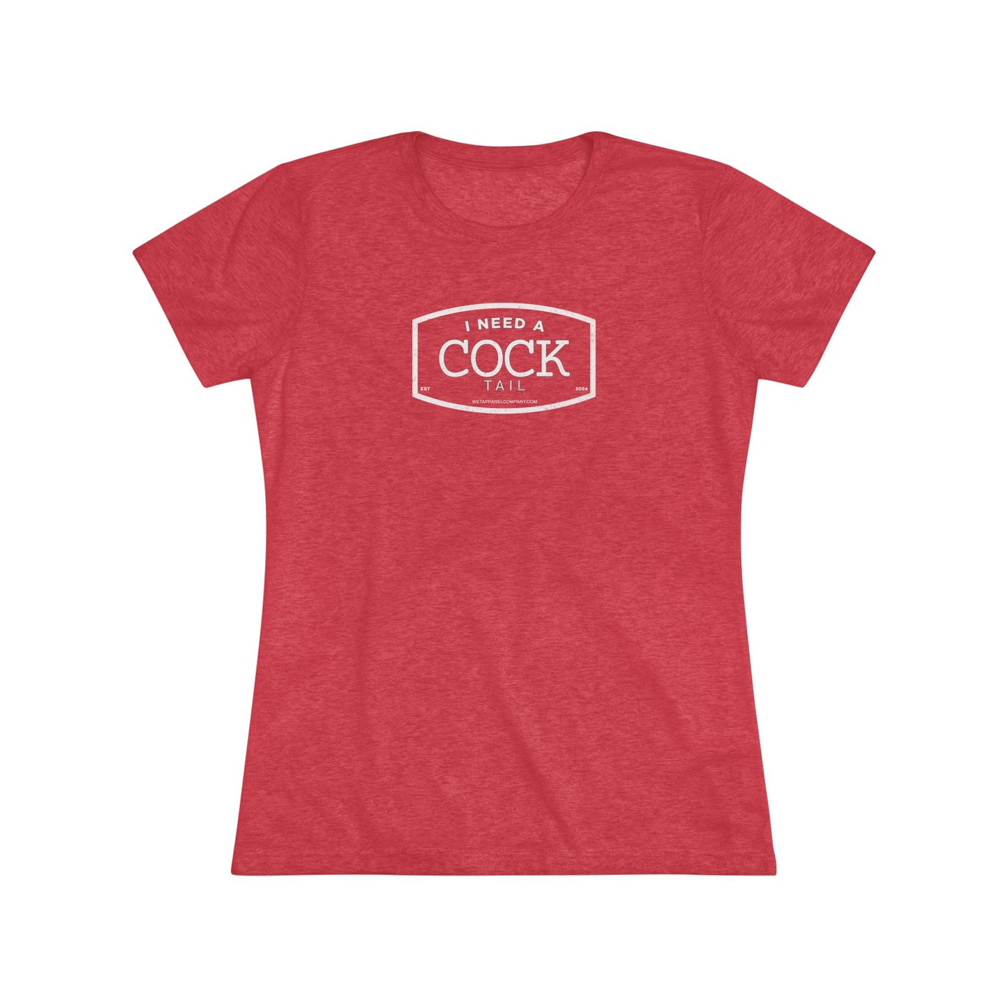 Women's Tee - I need a cock tail