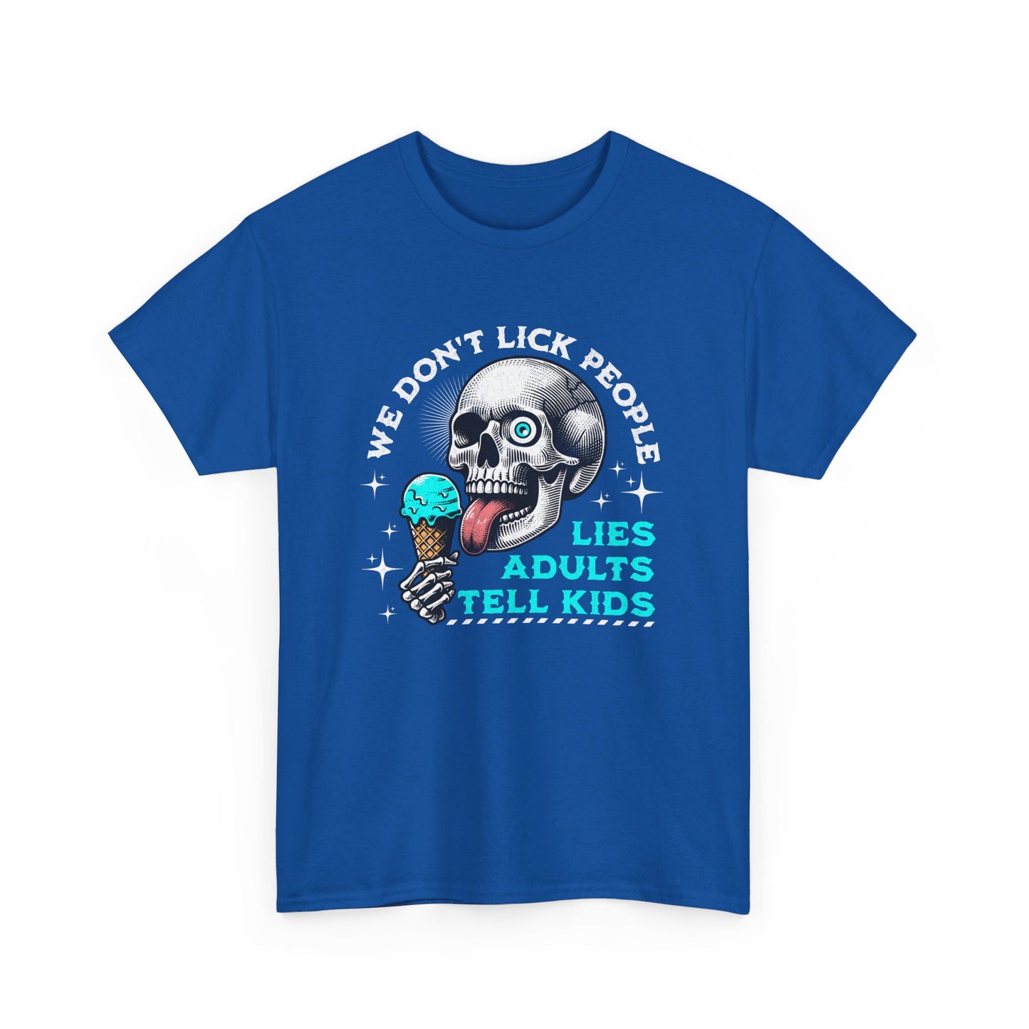We don't lick people, Lies Adults Tell Kids - Skull Special