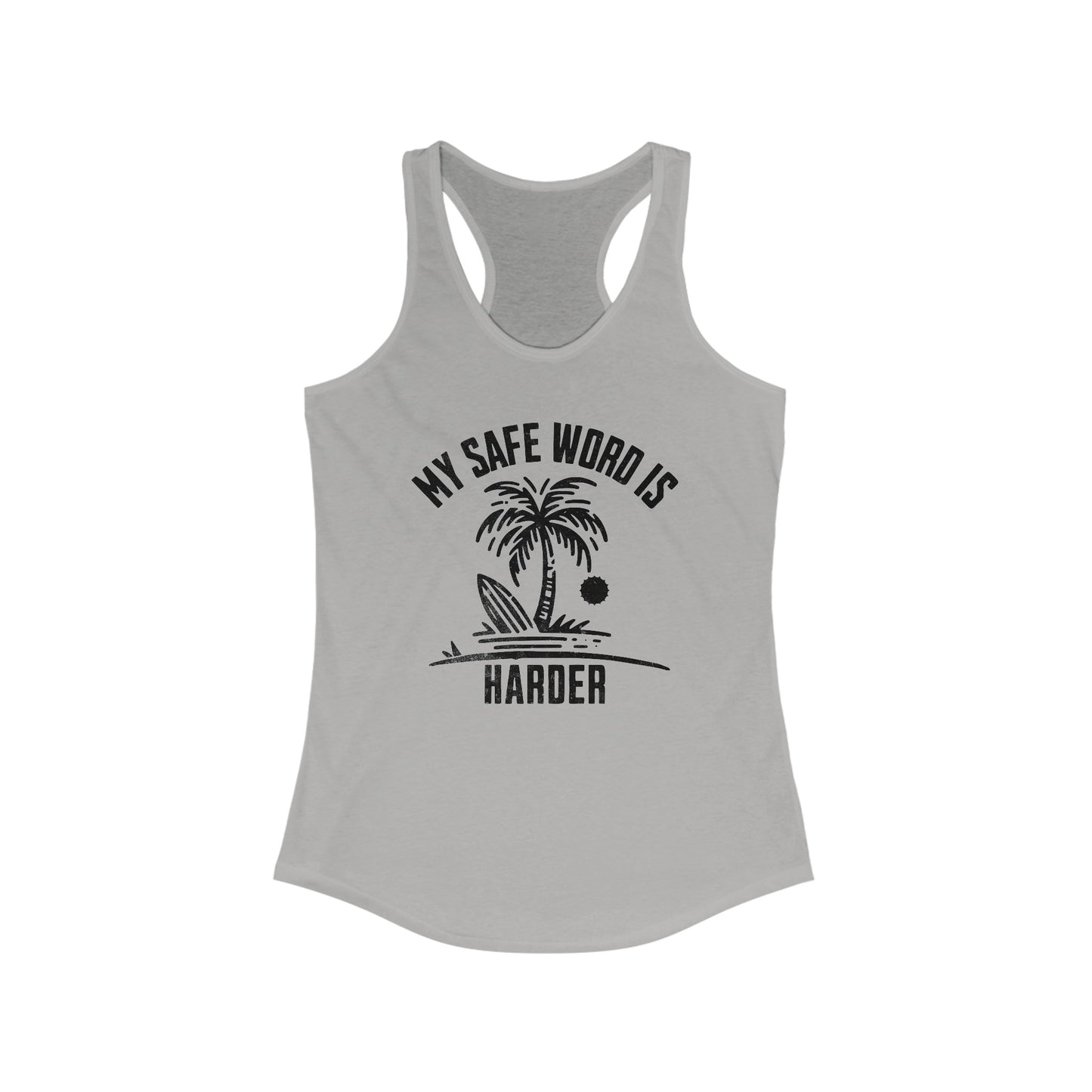Women's Ideal Racerback Tank - My Safe Word is Harder