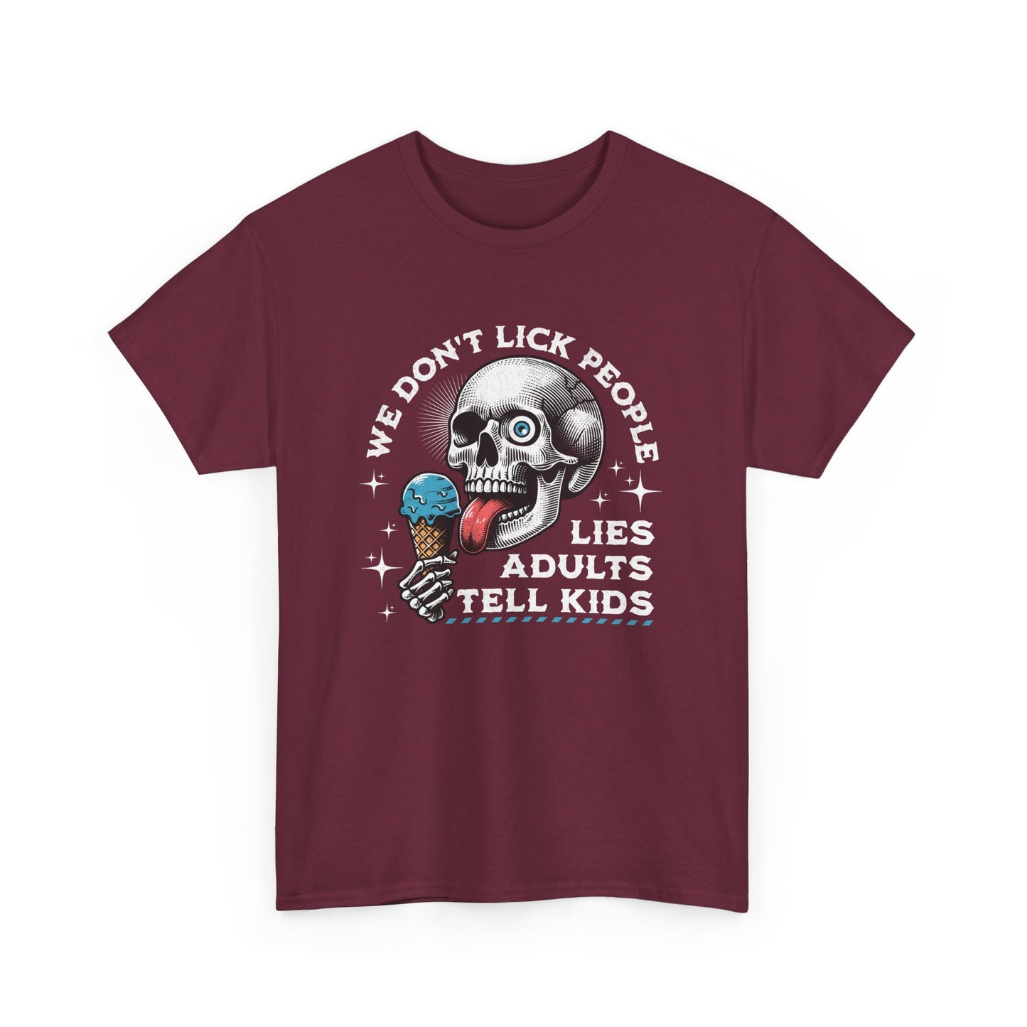 We don't lick people, Lies Adults Tell Kids - Skull Special